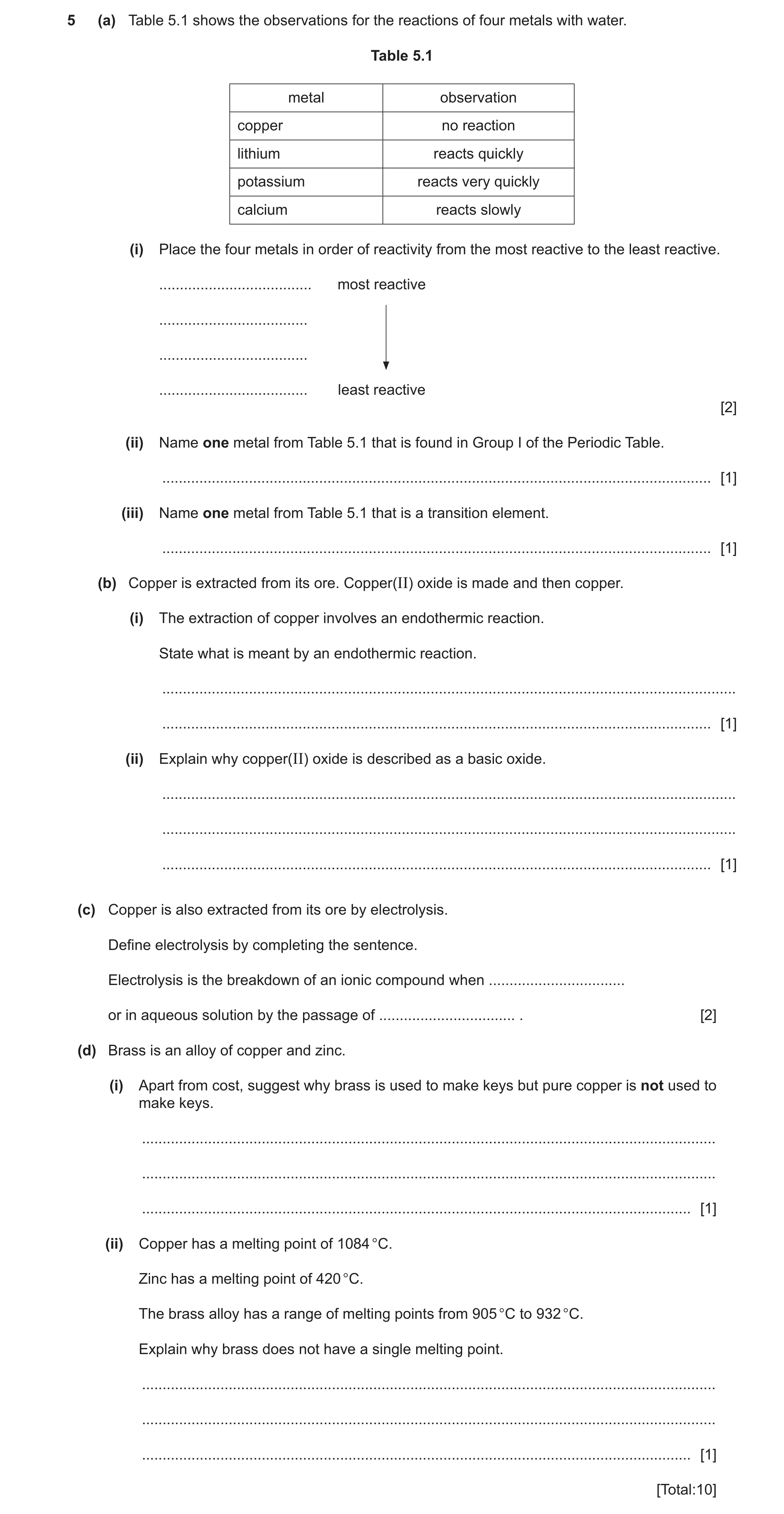 Question 30: (a) Table 5.1 shows the observations for the reactions of four metals with water. Table 5.1 metal observation copper no reaction lithium re…