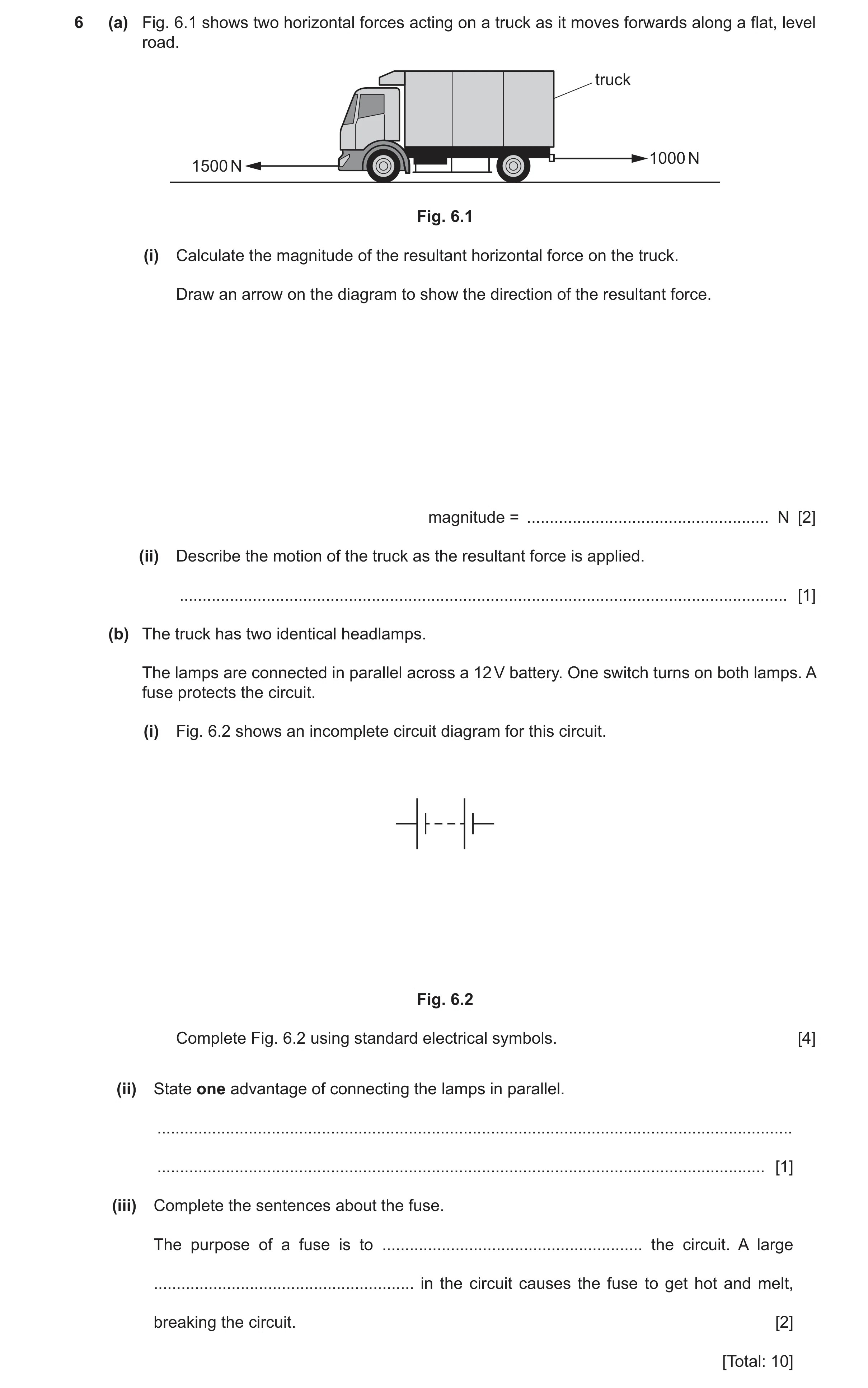 Question 36: (a) Fig. 6.1 shows two horizontal forces acting on a truck as it moves forwards along a flat, level road. truck 1000 N 1500 N Fig. 6.1 (i) …