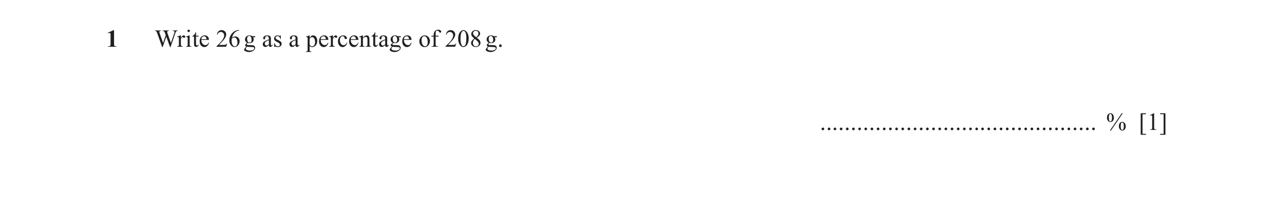 Question 49: Write 26 g as a percentage of 208 g. ............................................. % [1]