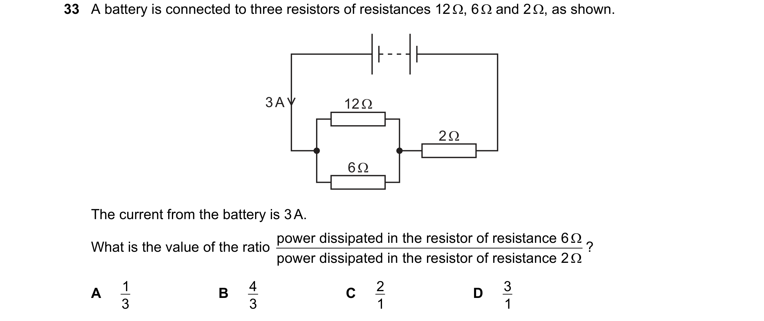 Question 157: A battery is connected to three resistors of resistances 12 Ω, 6 Ω and 2 Ω, as shown. 3 A 12 Ω 2 Ω 6 Ω The current from the battery is 3 A.…