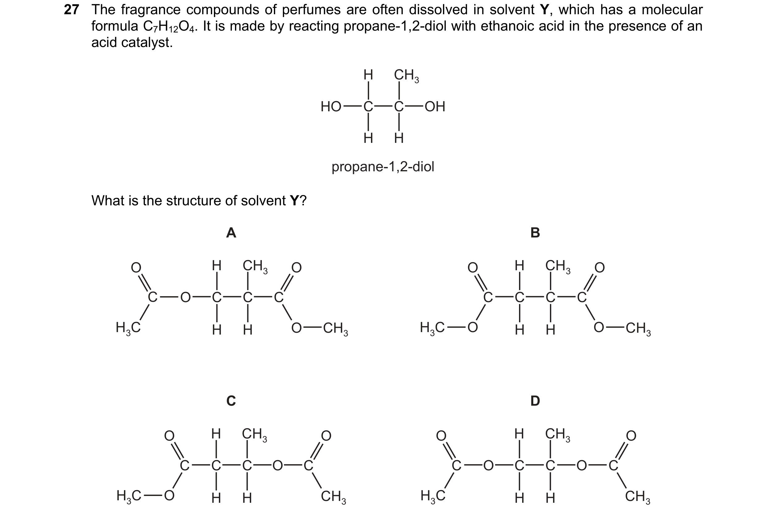 Question 158: The fragrance compounds of perfumes are often dissolved in solvent Y, which has a molecular formula C7H12O4. It is made by reacting propane…