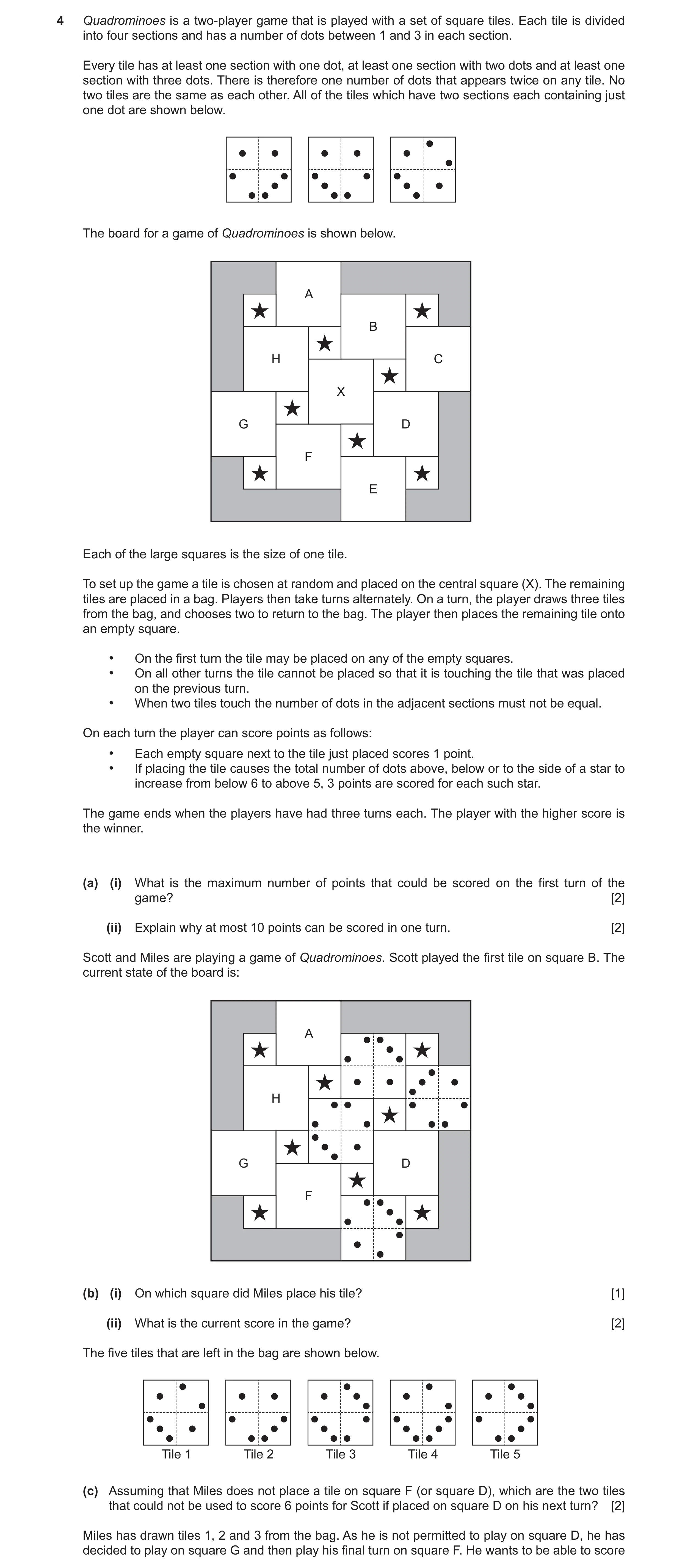 Question 99: Quadrominoes is a two-player game that is played with a set of square tiles. Each tile is divided into four sections and has a number of do…
