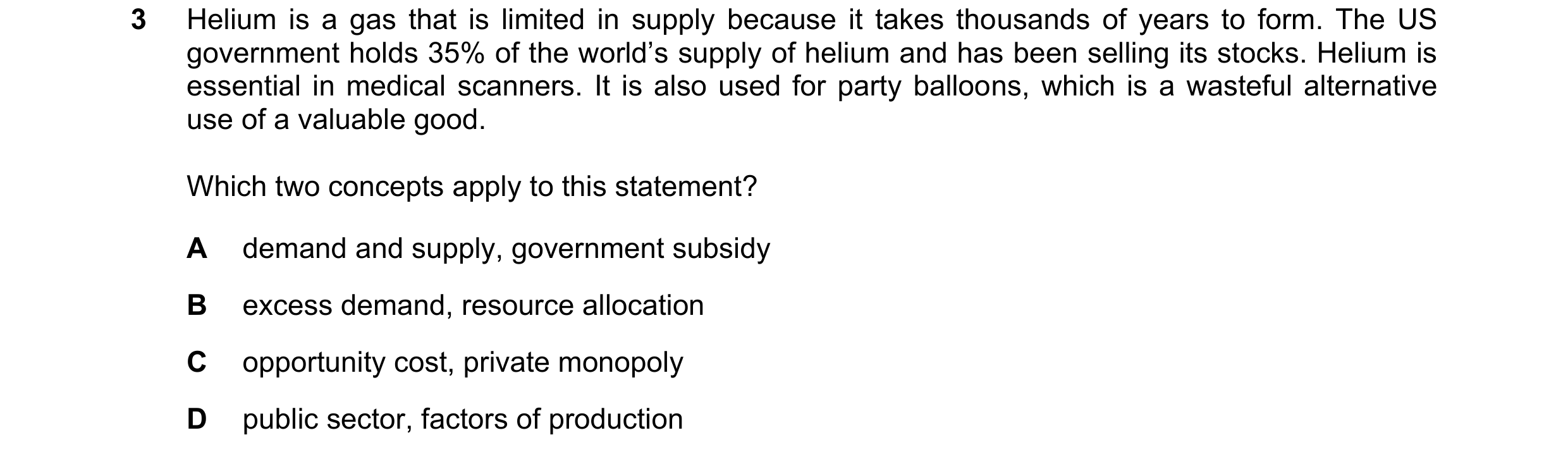 Question 88: Helium is a gas that is limited in supply because it takes thousands of years to form. The US government holds 35% of the world’s supply of…