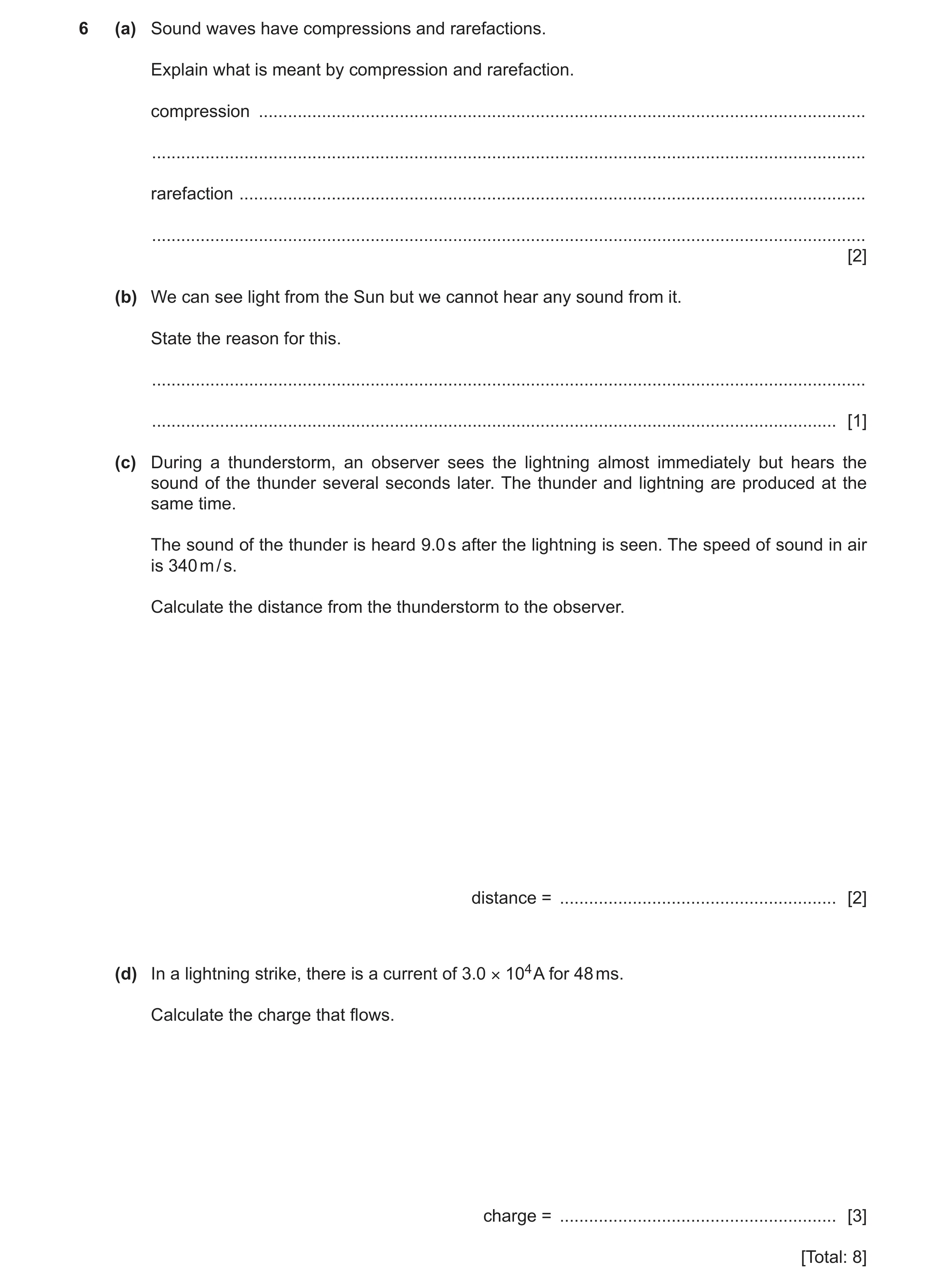 Question 23: (a) Sound waves have compressions and rarefactions. Explain what is meant by compression and rarefaction. compression .....................…