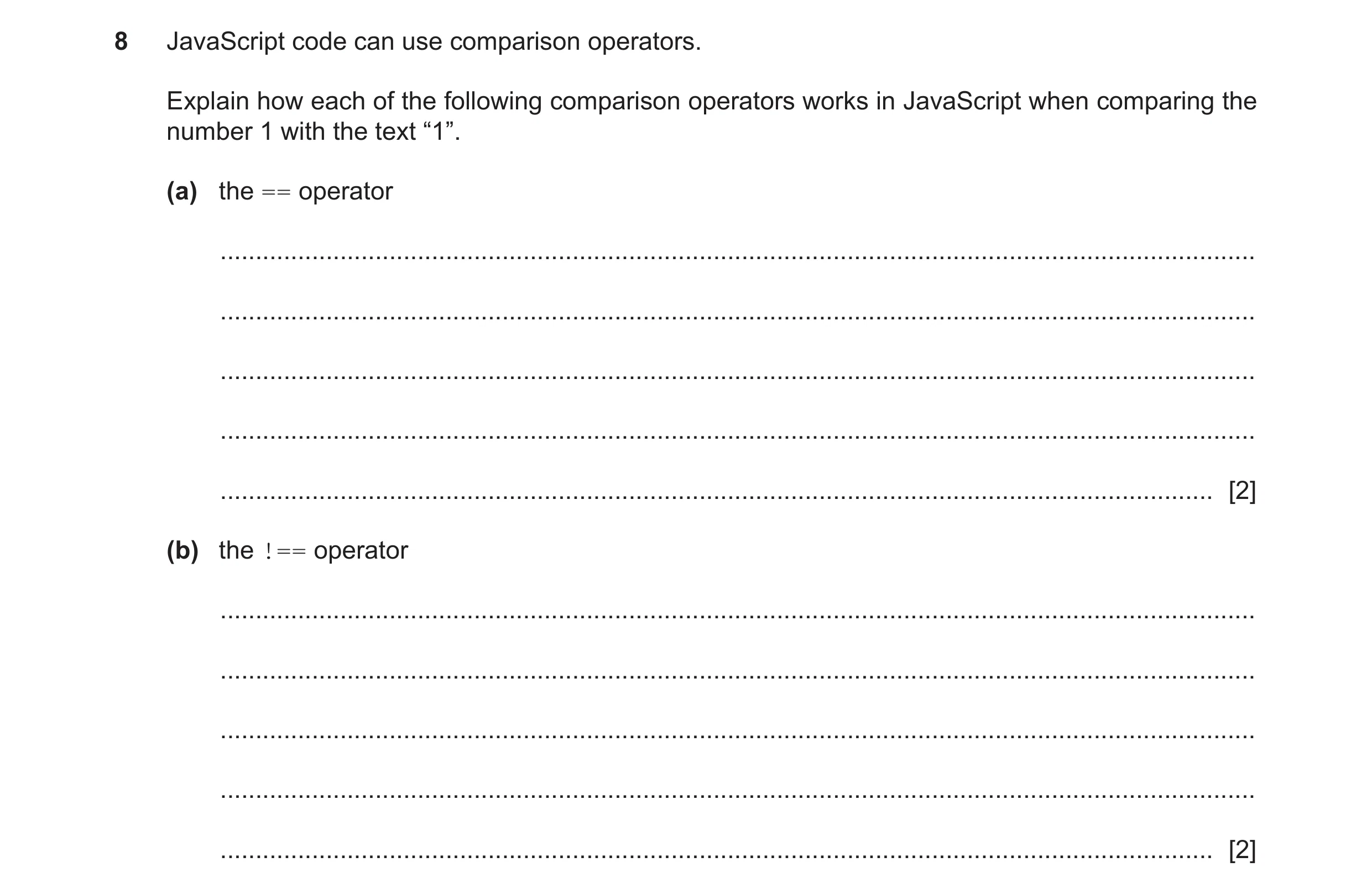 Question 43: JavaScript code can use comparison operators. Explain how each of the following comparison operators works in JavaScript when comparing the…