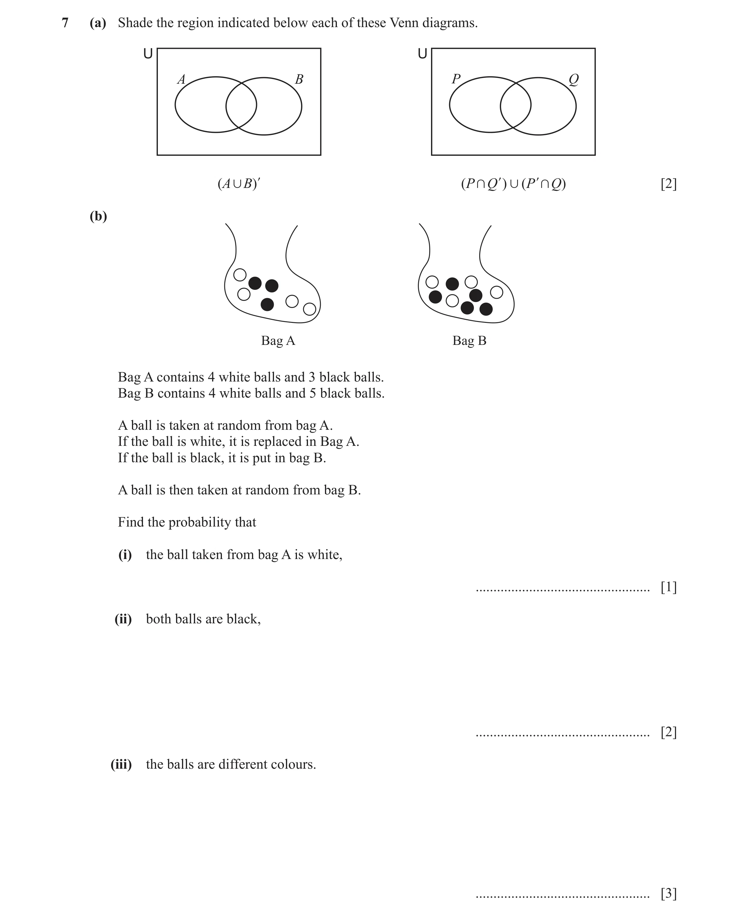 Question 31: (a) Shade the region indicated below each of these Venn diagrams. U U A B P Q ( A , B ) l ( P + Q l ) , ( P l + Q ) [2] (b) Bag A Bag B Bag…