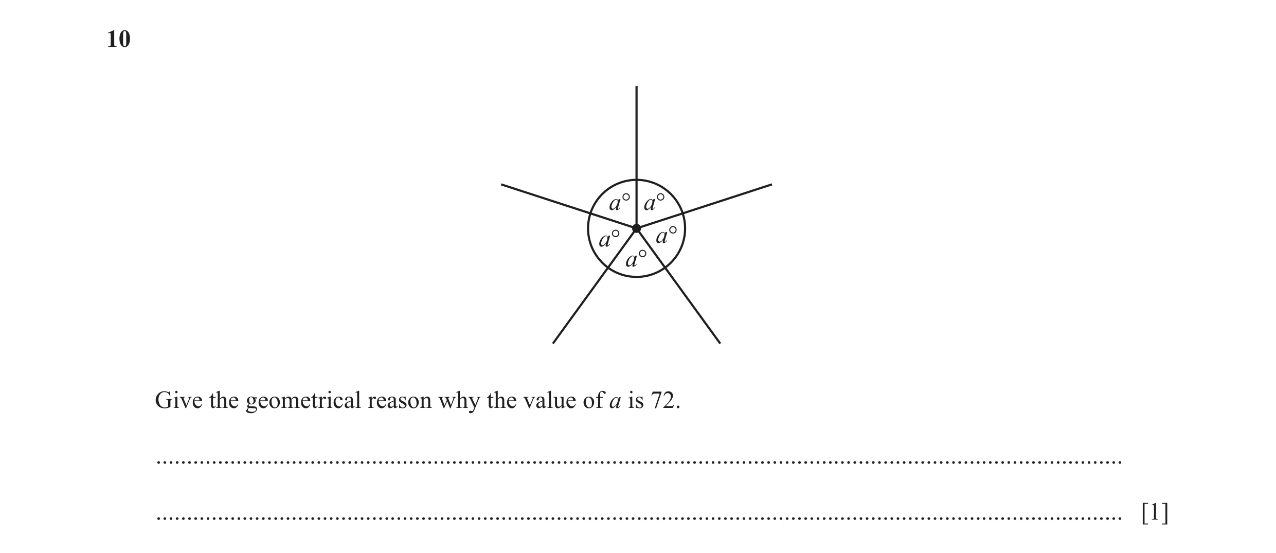 Question 111: a° a° a° a° a° Give the geometrical reason why the value of a is 72. ......................................................................…