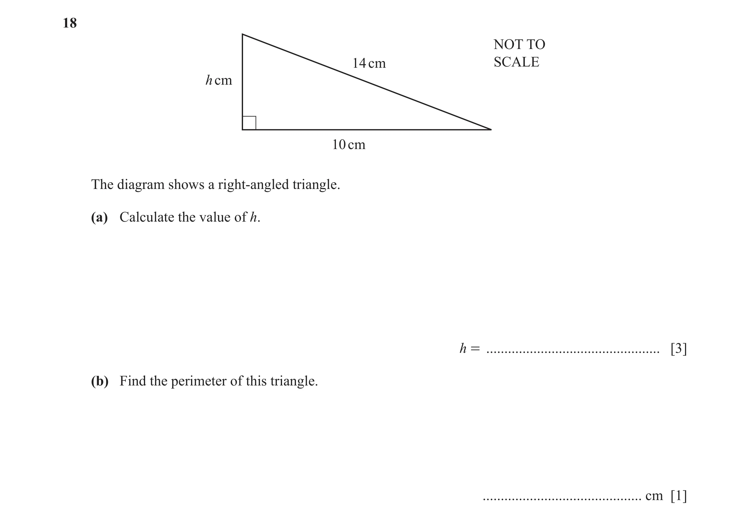 Question 30: NOT TO 14 cm SCALE h cm 10 cm The diagram shows a right-angled triangle. (a) Calculate the value of h. h = ................................…