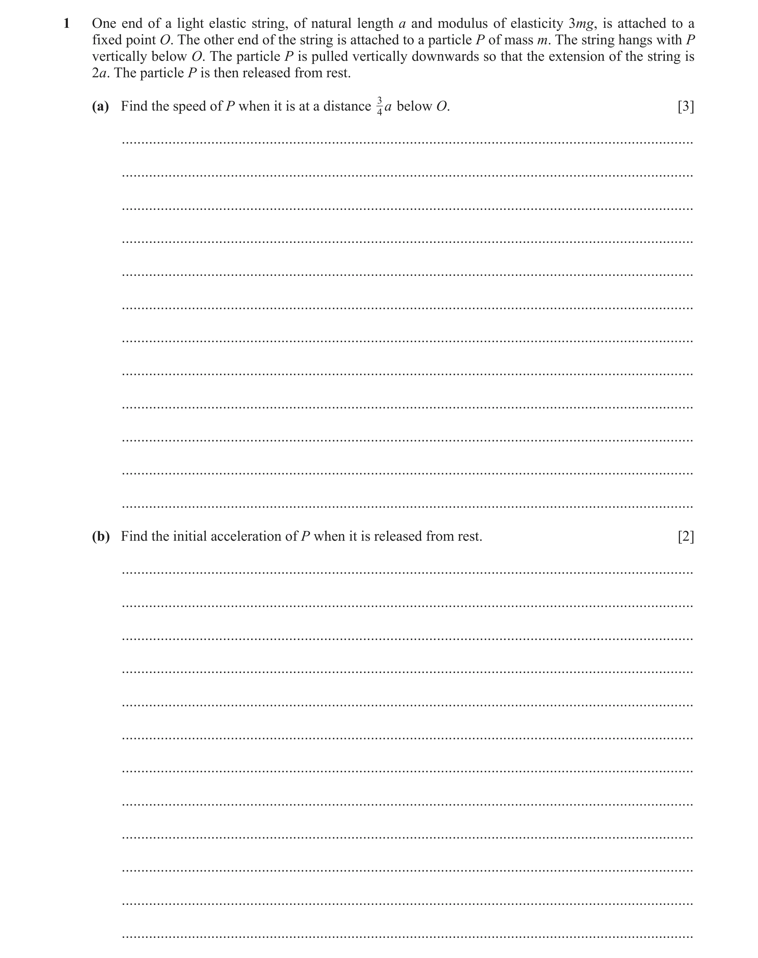 Question 20: One end of a light elastic string, of natural length a and modulus of elasticity 3mg, is attached to a fixed point O. The other end of the …