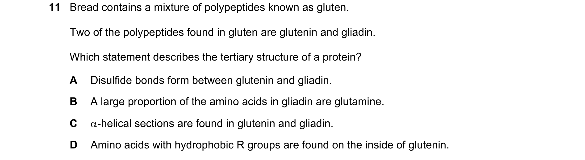 Question 209: Bread contains a mixture of polypeptides known as gluten. Two of the polypeptides found in gluten are glutenin and gliadin. Which statement…