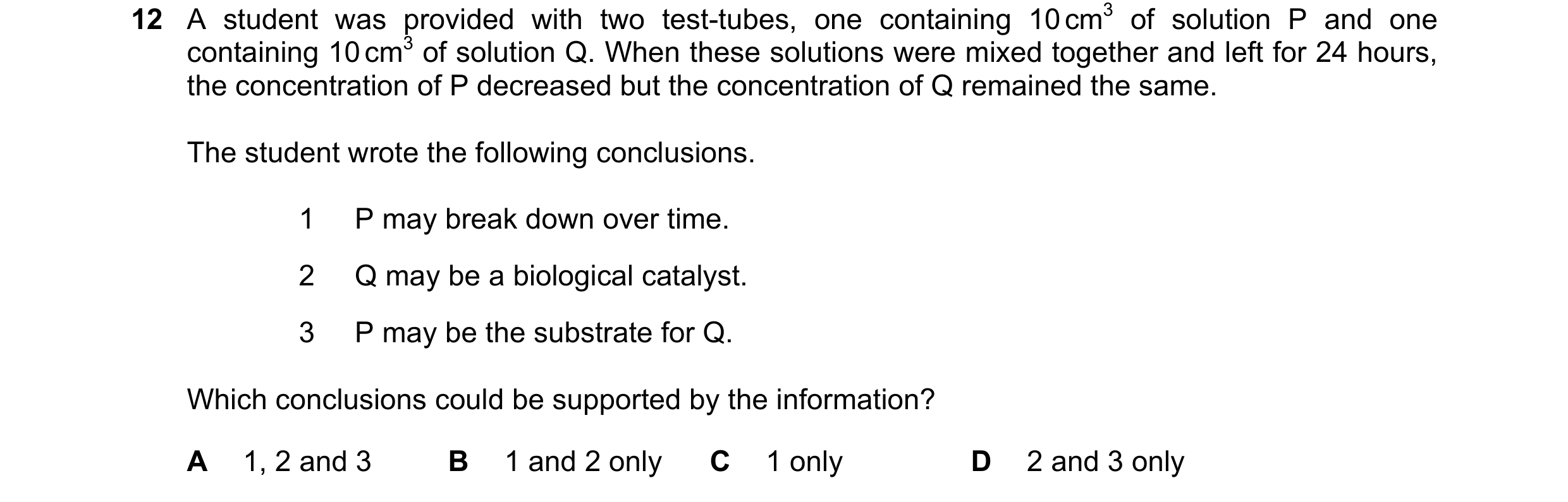 Question 74: A student was provided with two test-tubes, one containing 10 cm3 of solution P and one containing 10 cm3 of solution Q. When these solutio…