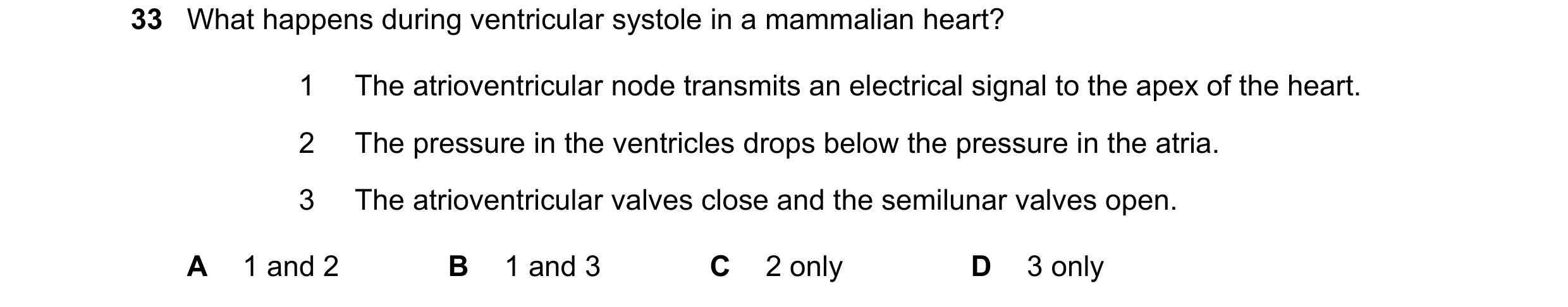Question 116: What happens during ventricular systole in a mammalian heart? 1 The atrioventricular node transmits an electrical signal to the apex of the…