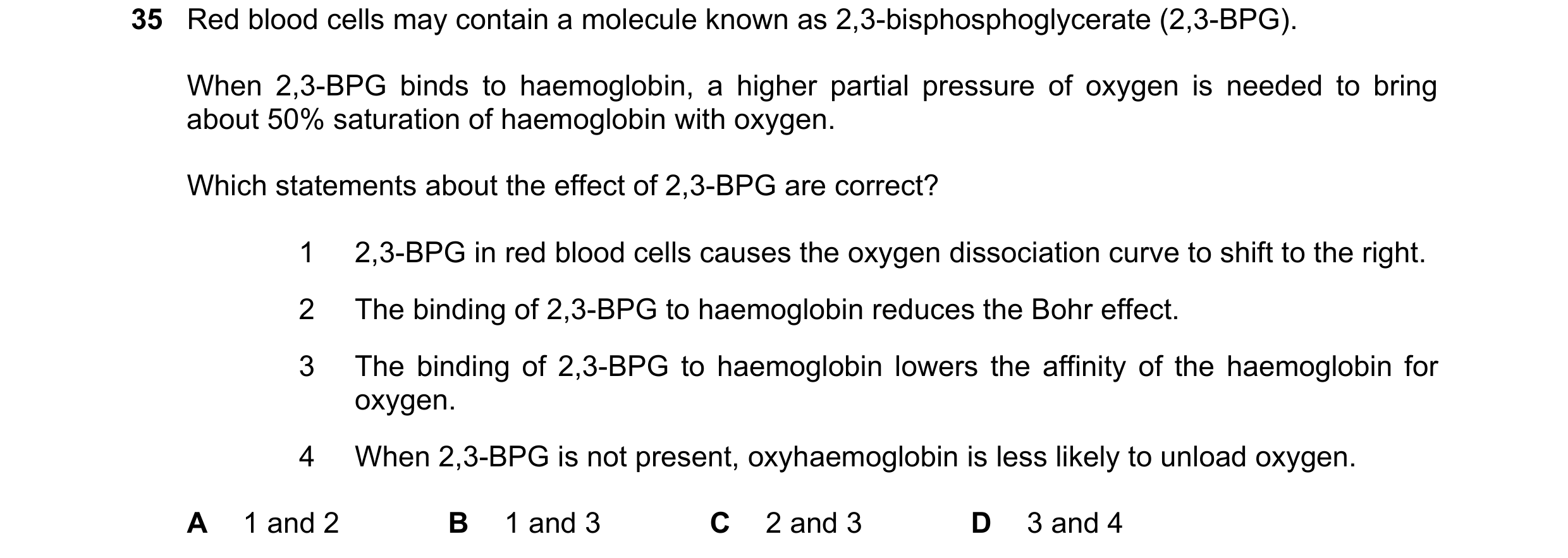Question 156: Red blood cells may contain a molecule known as 2,3-bisphosphoglycerate (2,3-BPG). When 2,3-BPG binds to haemoglobin, a higher partial pres…
