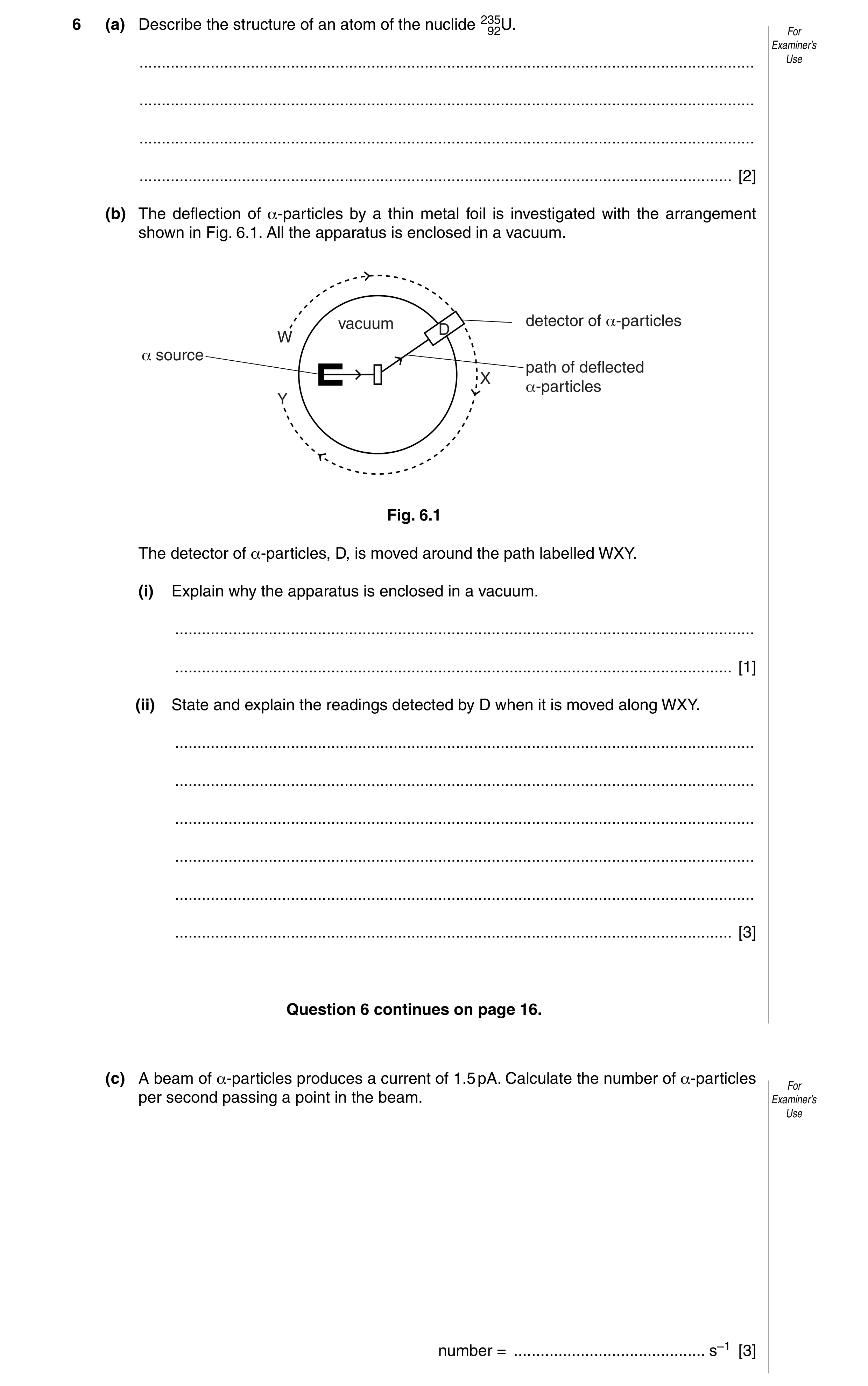 Question 16: (a) Describe the structure of an atom of the nuclide 23592U. For Examiner’s ...............................................................…