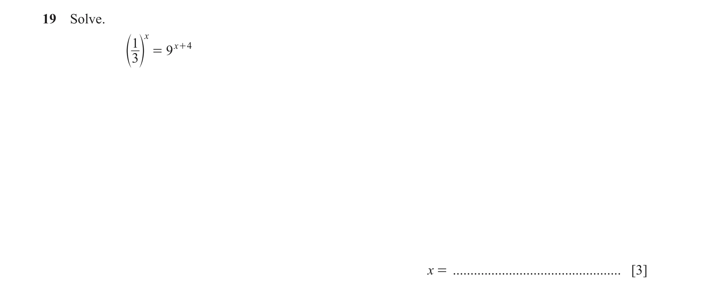 Question 158: Solve. x 1 x + 4 e o = 9 3 x = ................................................ [3]