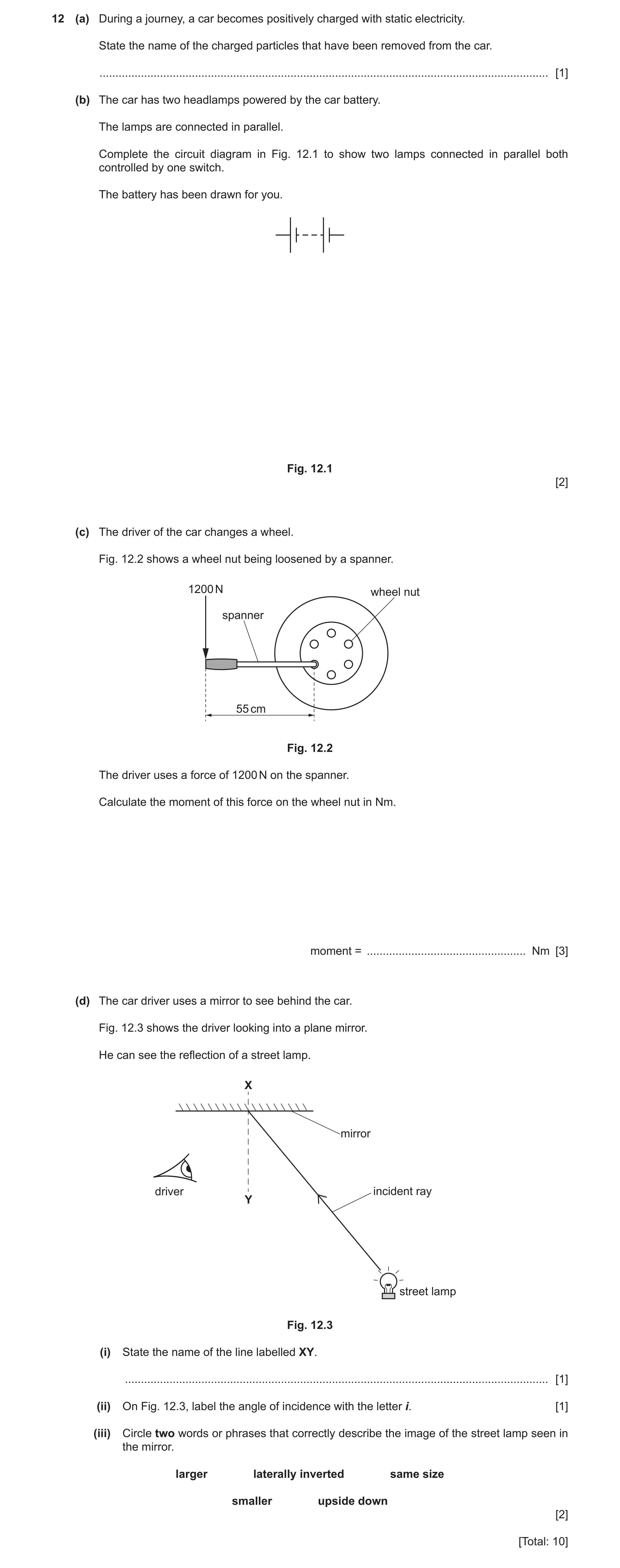 Question 27: (a) During a journey, a car becomes positively charged with static electricity. State the name of the charged particles that have been remo…