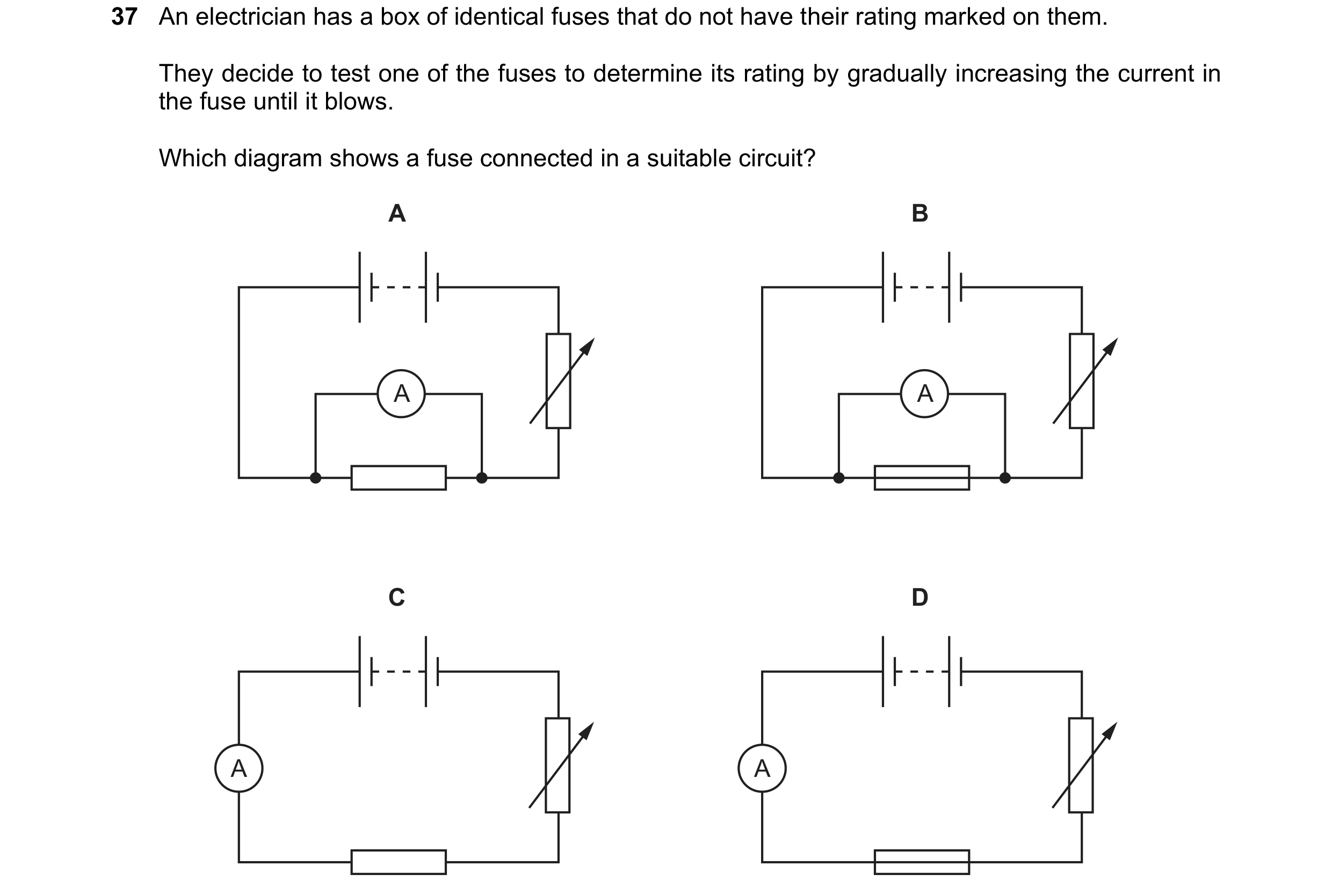 Question 56: An electrician has a box of identical fuses that do not have their rating marked on them. They decide to test one of the fuses to determine…