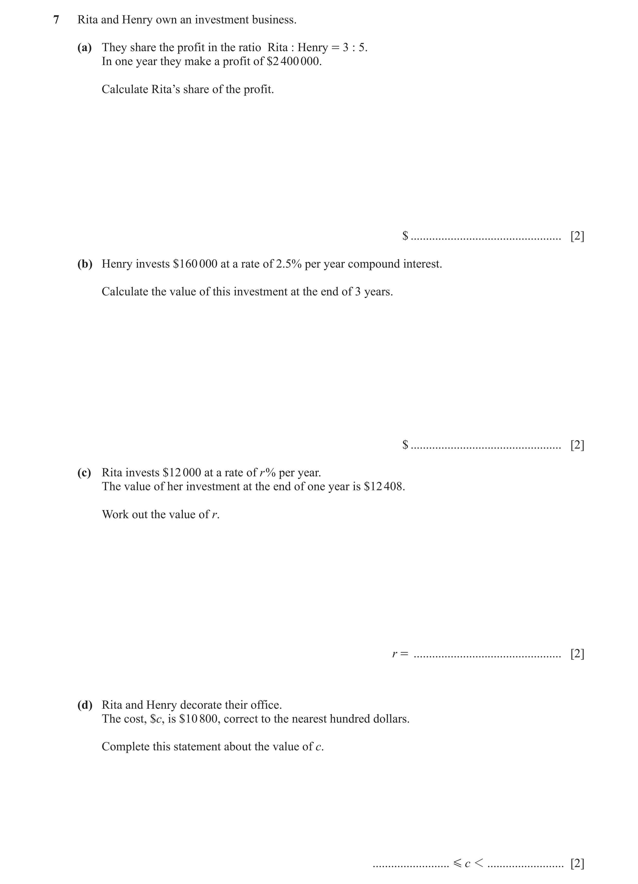 Question 24: Rita and Henry own an investment business. (a) They share the profit in the ratio Rita : Henry = 3 : 5. In one year they make a profit of $…