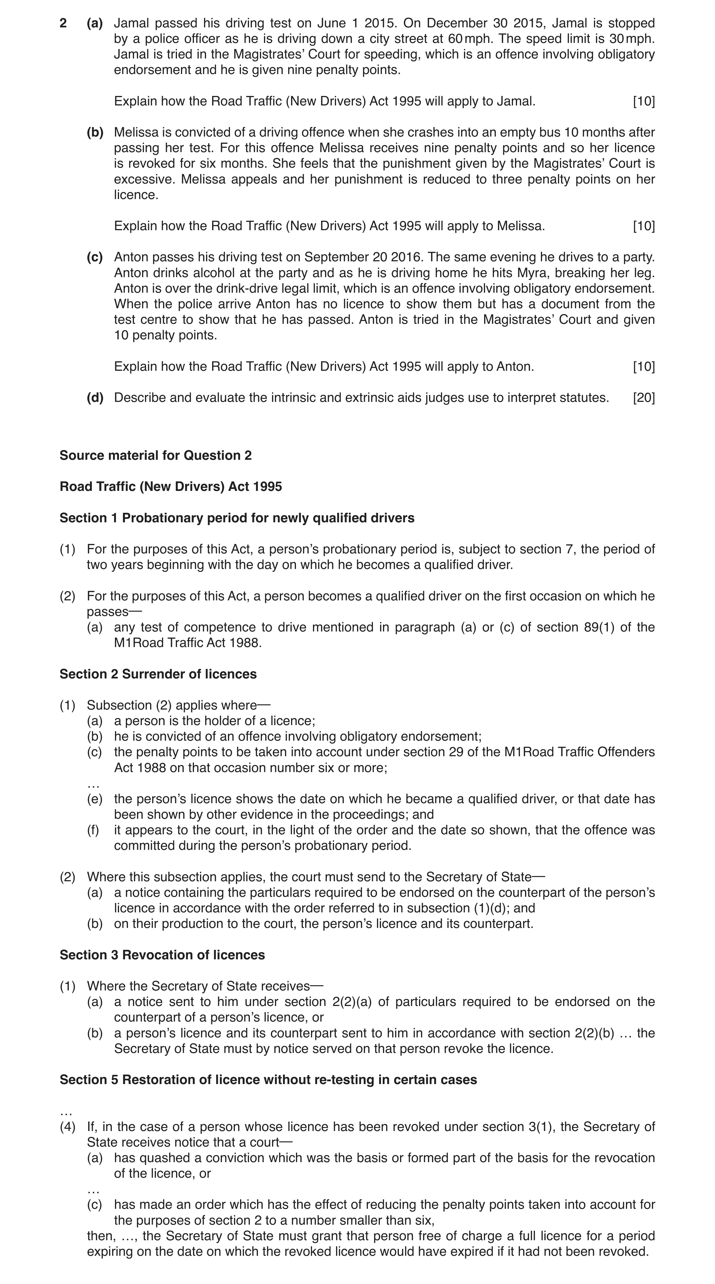 Question 2: (a) Jamal passed his driving test on June 1 2015. On December 30 2015, Jamal is stopped by a police officer as he is driving down a city st…