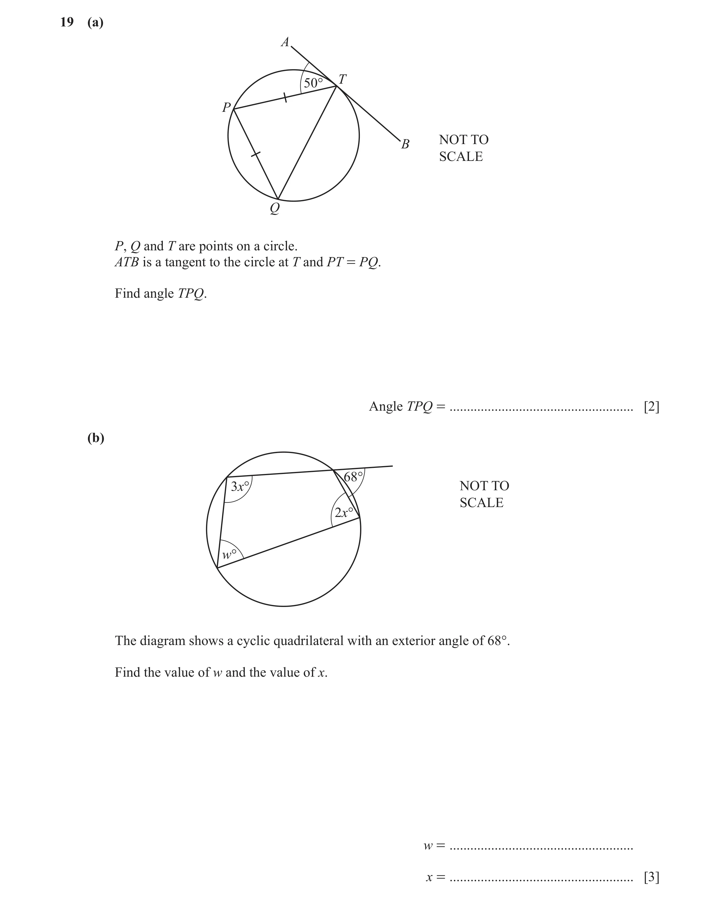 Question 27: (a) A T 50° P NOT TO B SCALE Q P, Q and T are points on a circle. ATB is a tangent to the circle at T and PT = PQ. Find angle TPQ. Angle TP…