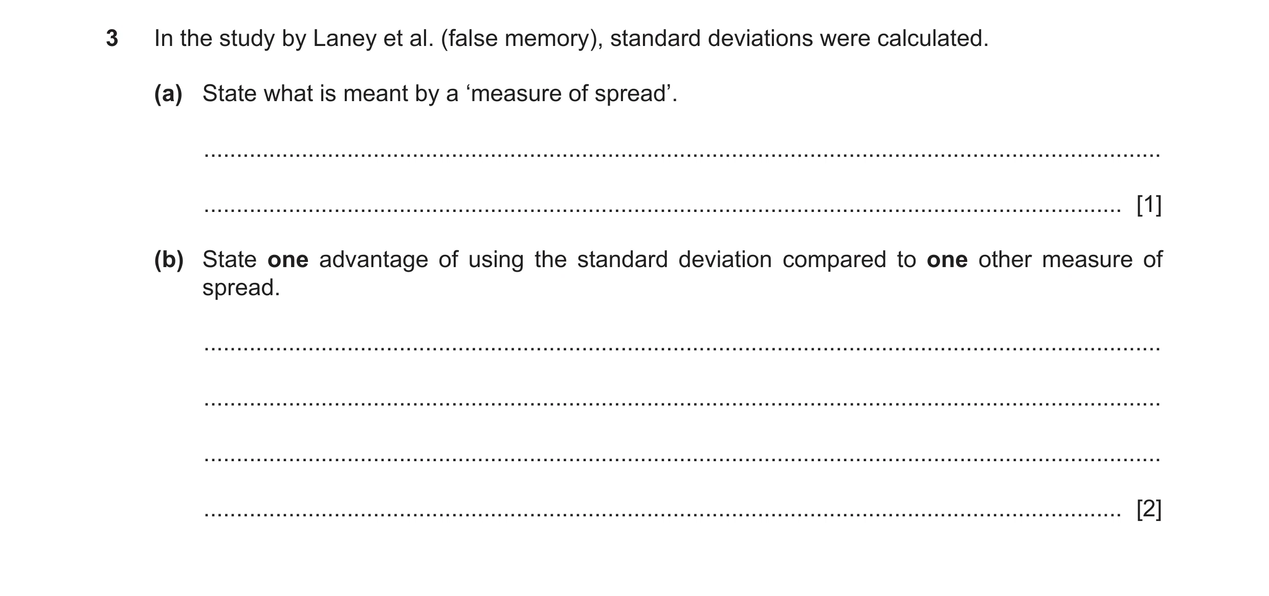 Question 343: In the study by Laney et al. (false memory), standard deviations were calculated. (a) State what is meant by a ‘measure of spread’. .......…