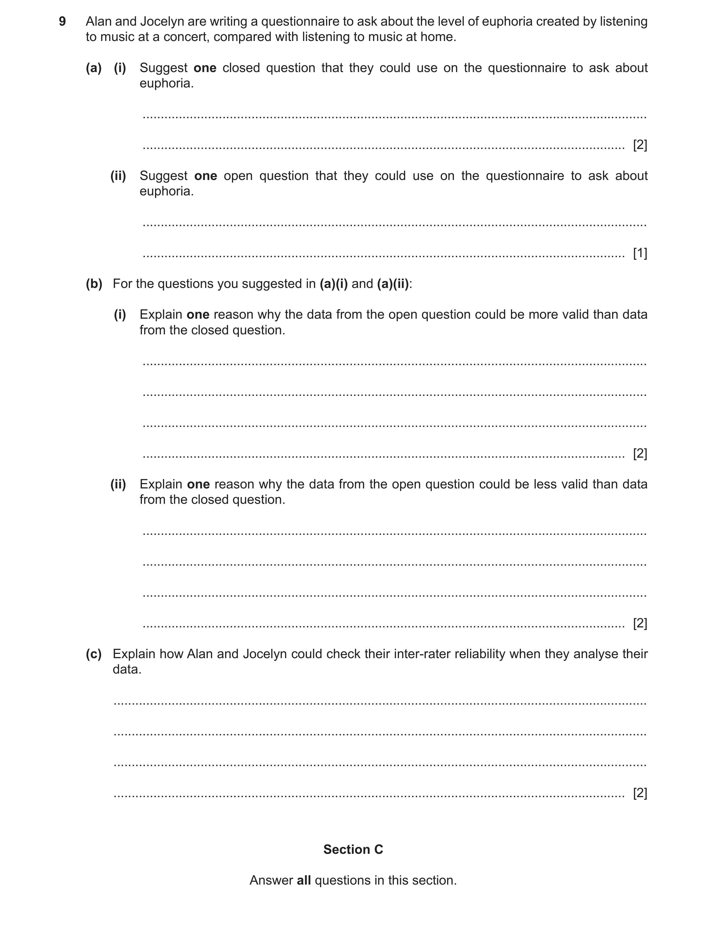 Question 349: Alan and Jocelyn are writing a questionnaire to ask about the level of euphoria created by listening to music at a concert, compared with l…