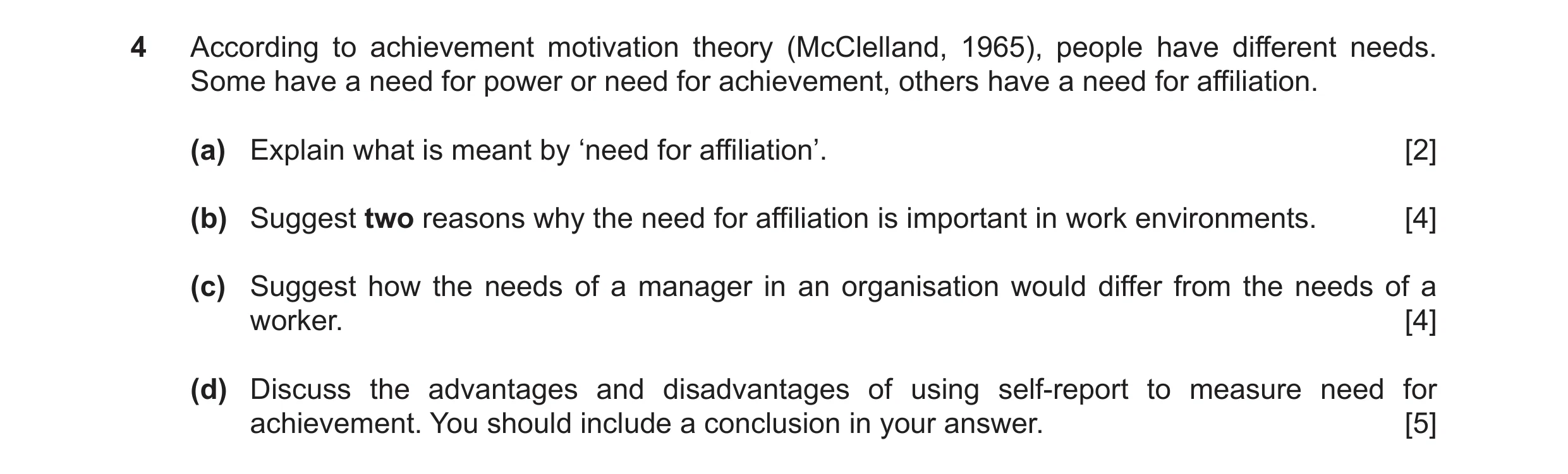 Question 22: According to achievement motivation theory (McClelland, 1965), people have different needs. Some have a need for power or need for achievem…