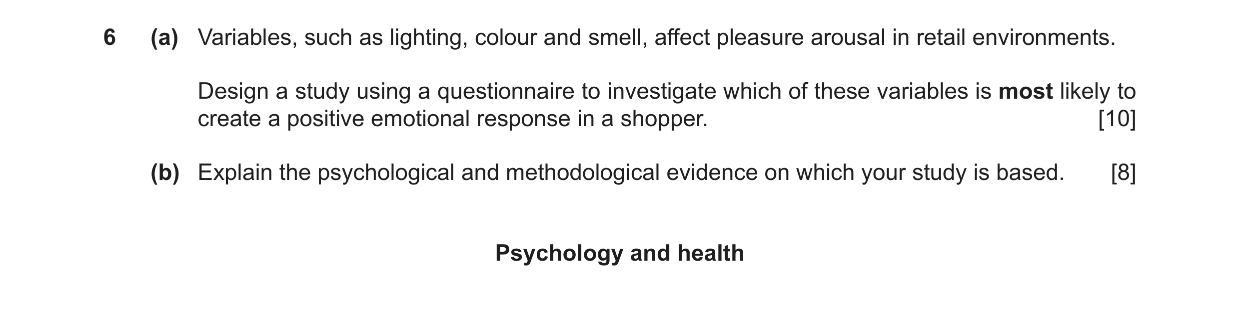 Question 13: (a) Variables, such as lighting, colour and smell, affect pleasure arousal in retail environments. Design a study using a questionnaire to …