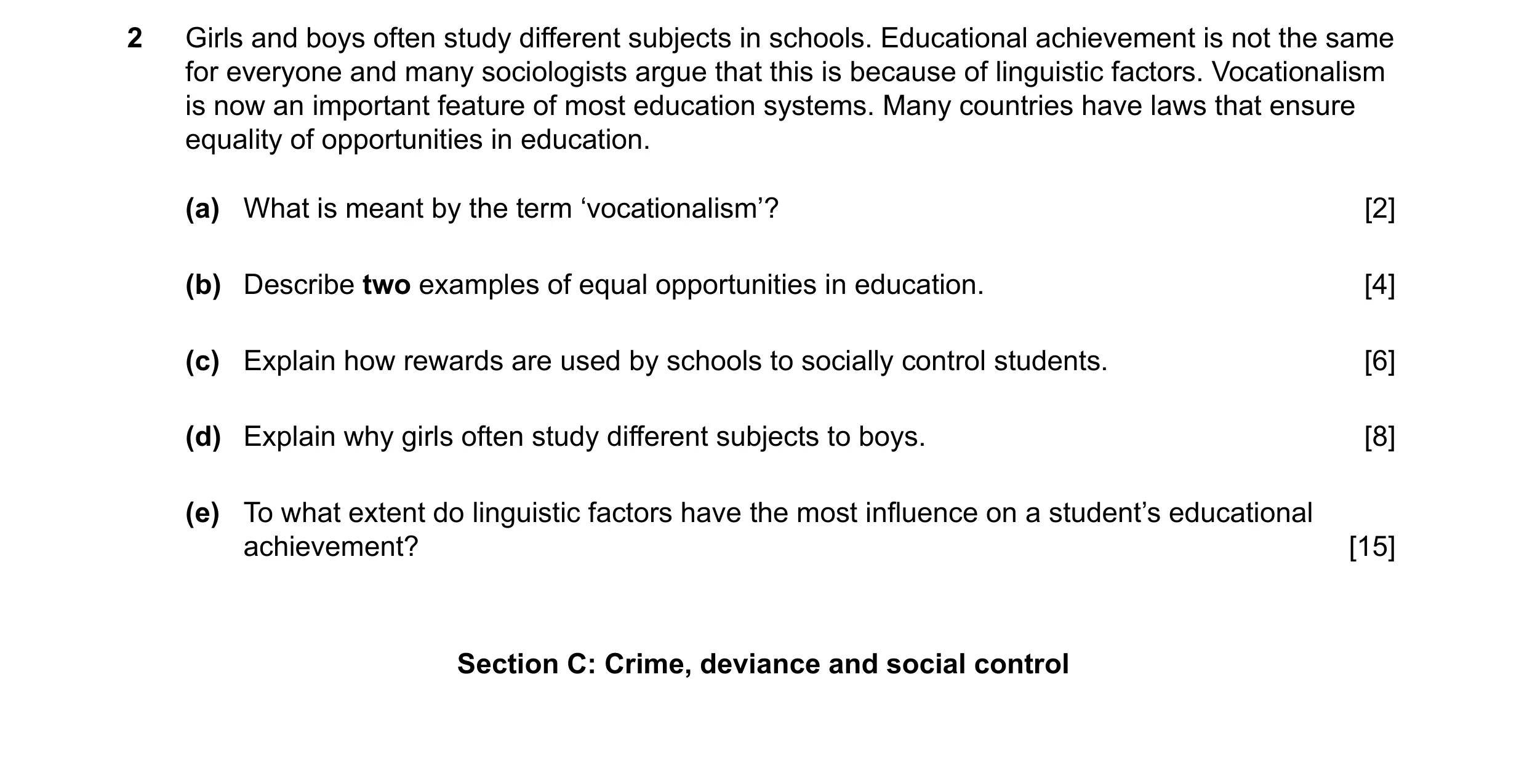 Question 83: Girls and boys often study different subjects in schools. Educational achievement is not the same for everyone and many sociologists argue …