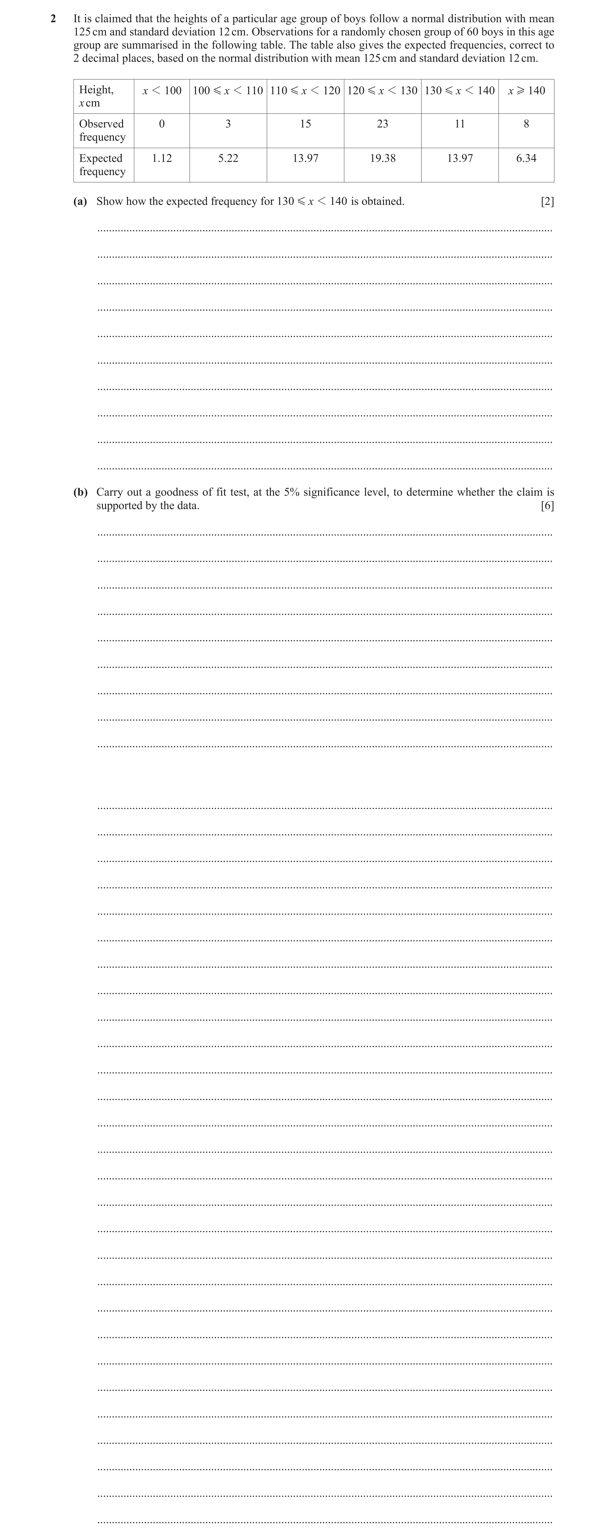 Question 11: It is claimed that the heights of a particular age group of boys follow a normal distribution with mean 125 cm and standard deviation 12 cm…