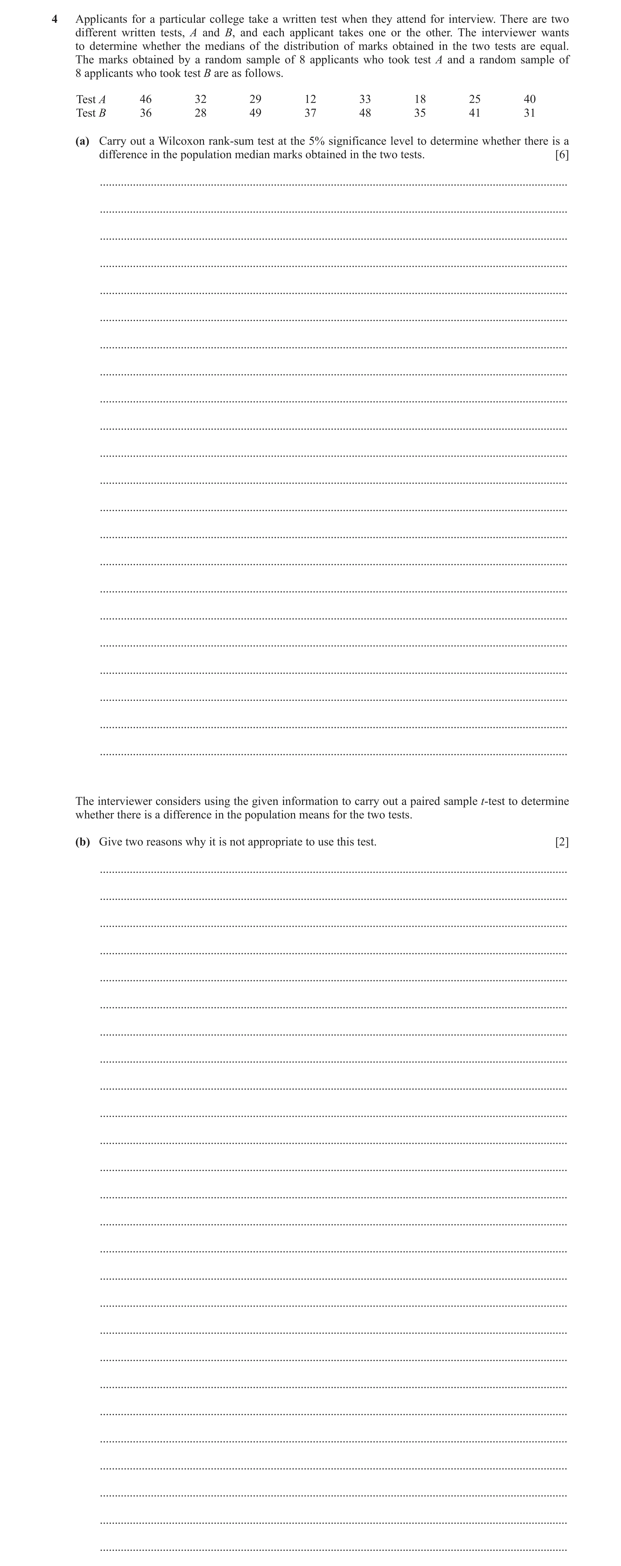 Question 11: Applicants for a particular college take a written test when they attend for interview. There are two different written tests, A and B, and…