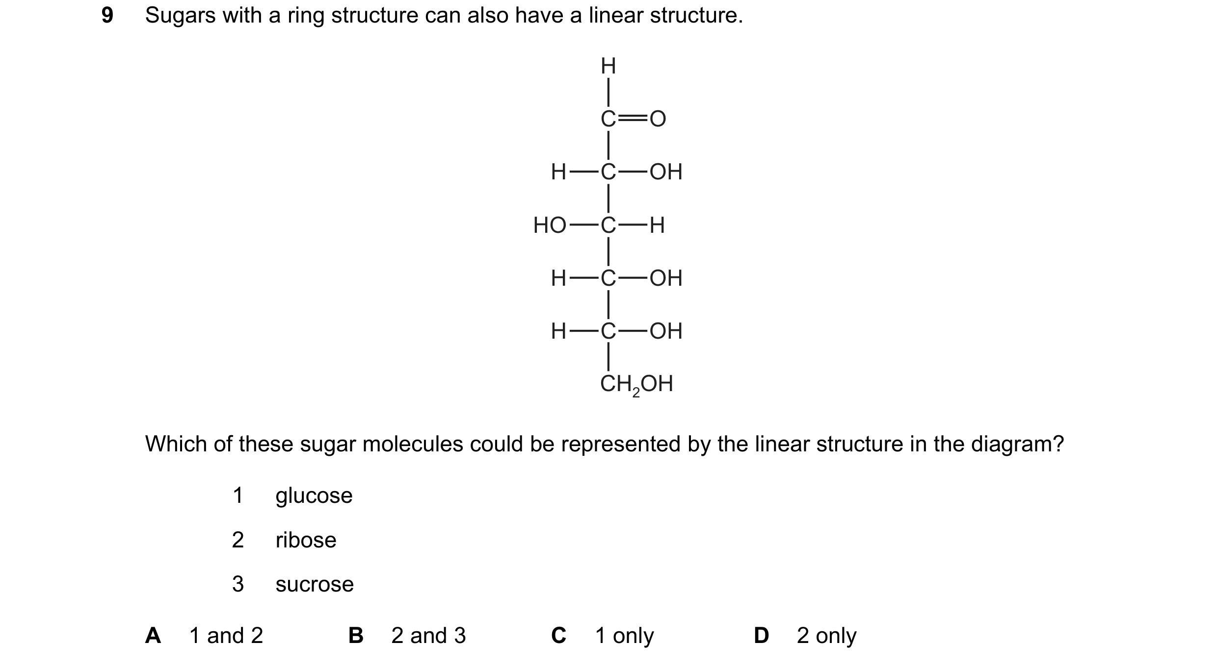 Question 225: Sugars with a ring structure can also have a linear structure. H C O H C OH HO C H H C OH H C OH CH2OH Which of these sugar molecules could…