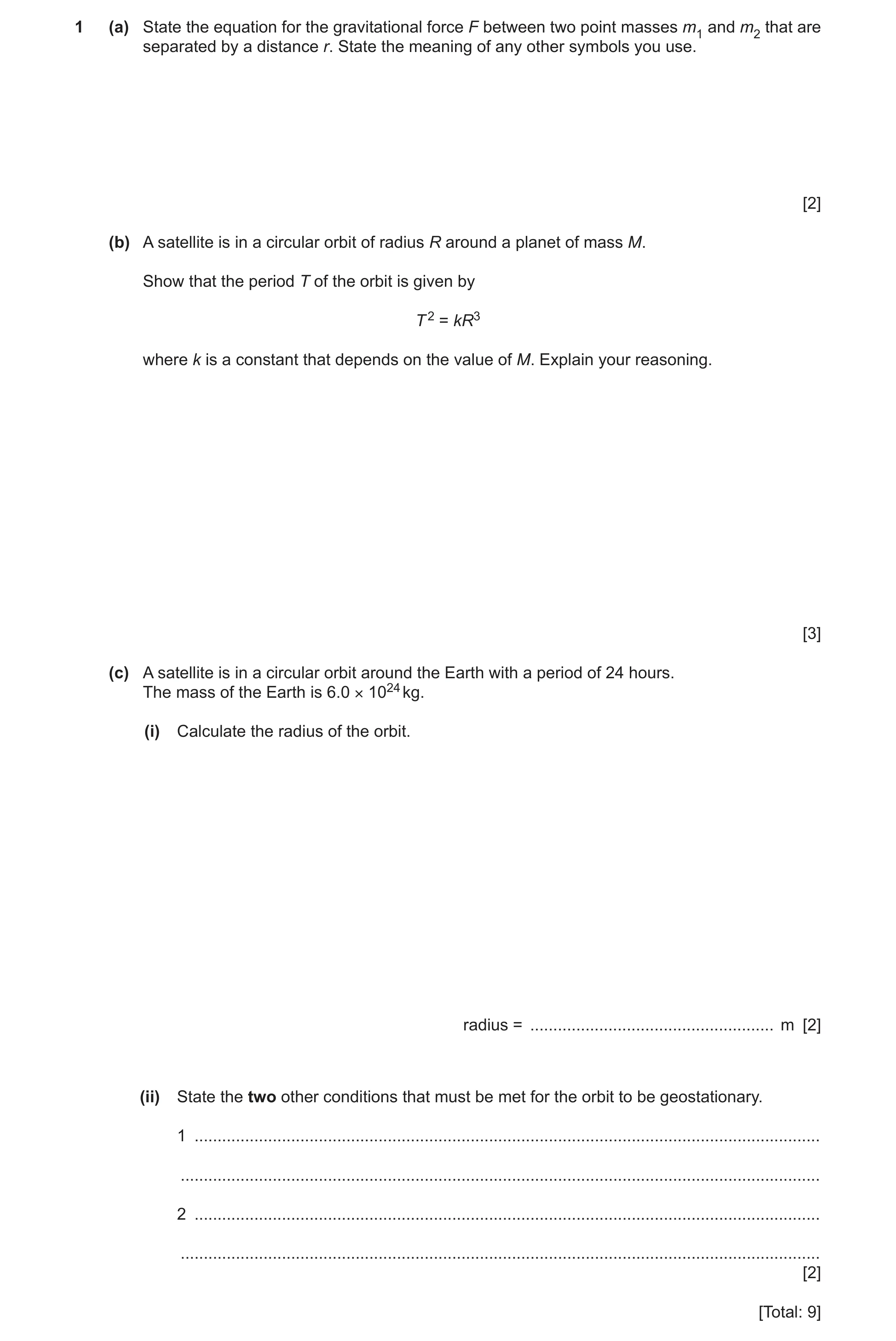 Question 18: (a) State the equation for the gravitational force F between two point masses m1 and m2 that are separated by a distance r. State the meani…