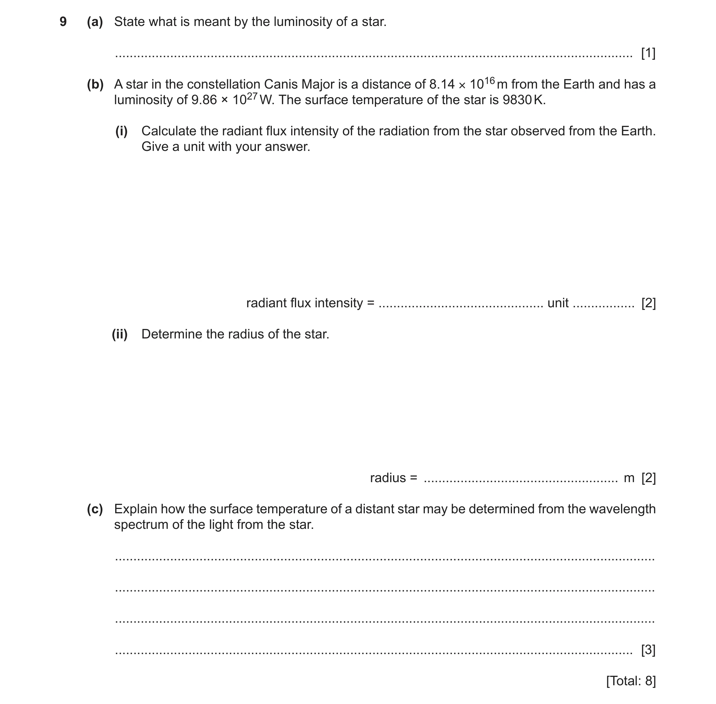 Question 4: (a) State what is meant by the luminosity of a star. ......................................................................................…