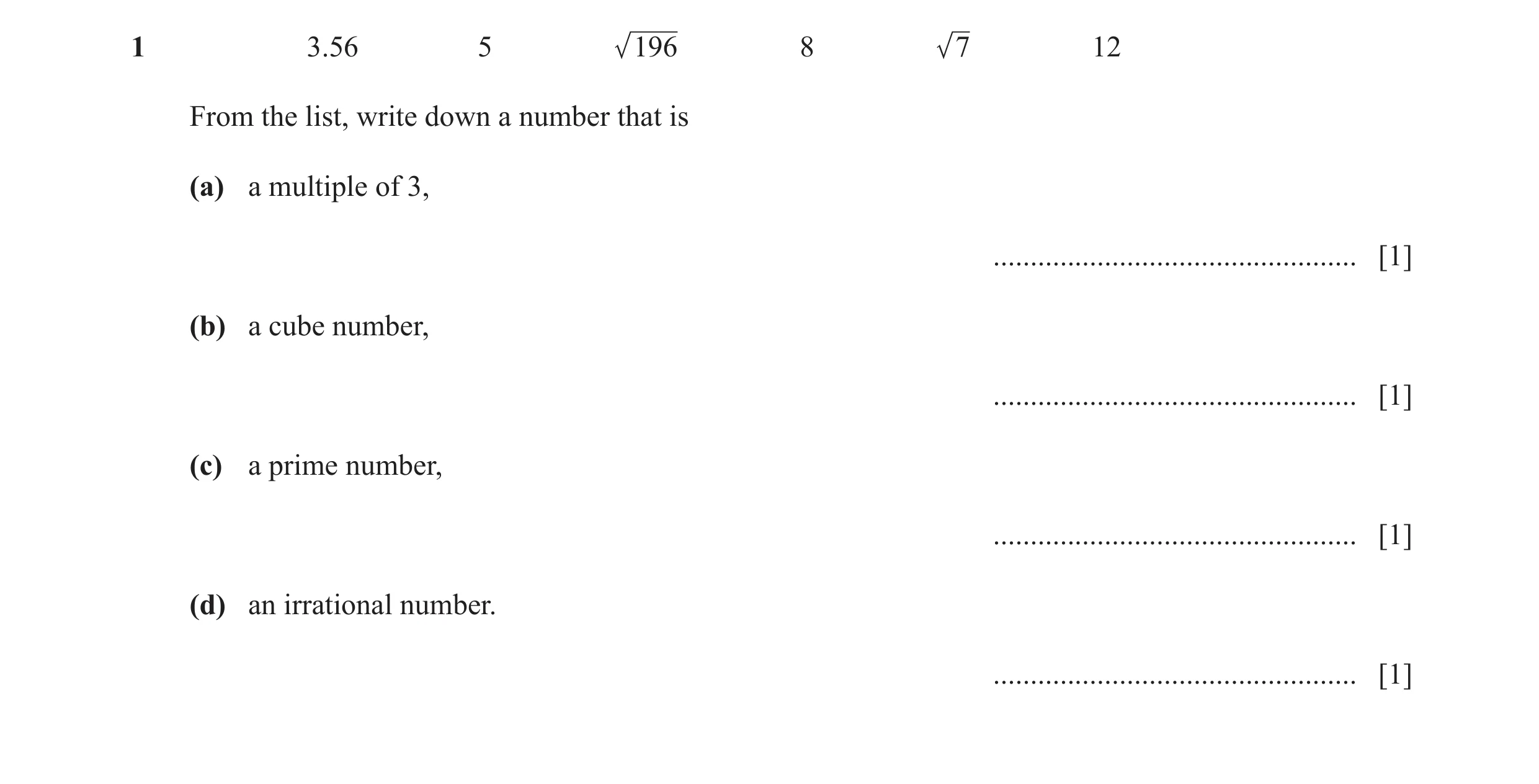 Question 41: 3.56 5 196 8 7 12 From the list, write down a number that is (a) a multiple of 3, ................................................. [1] (b)…