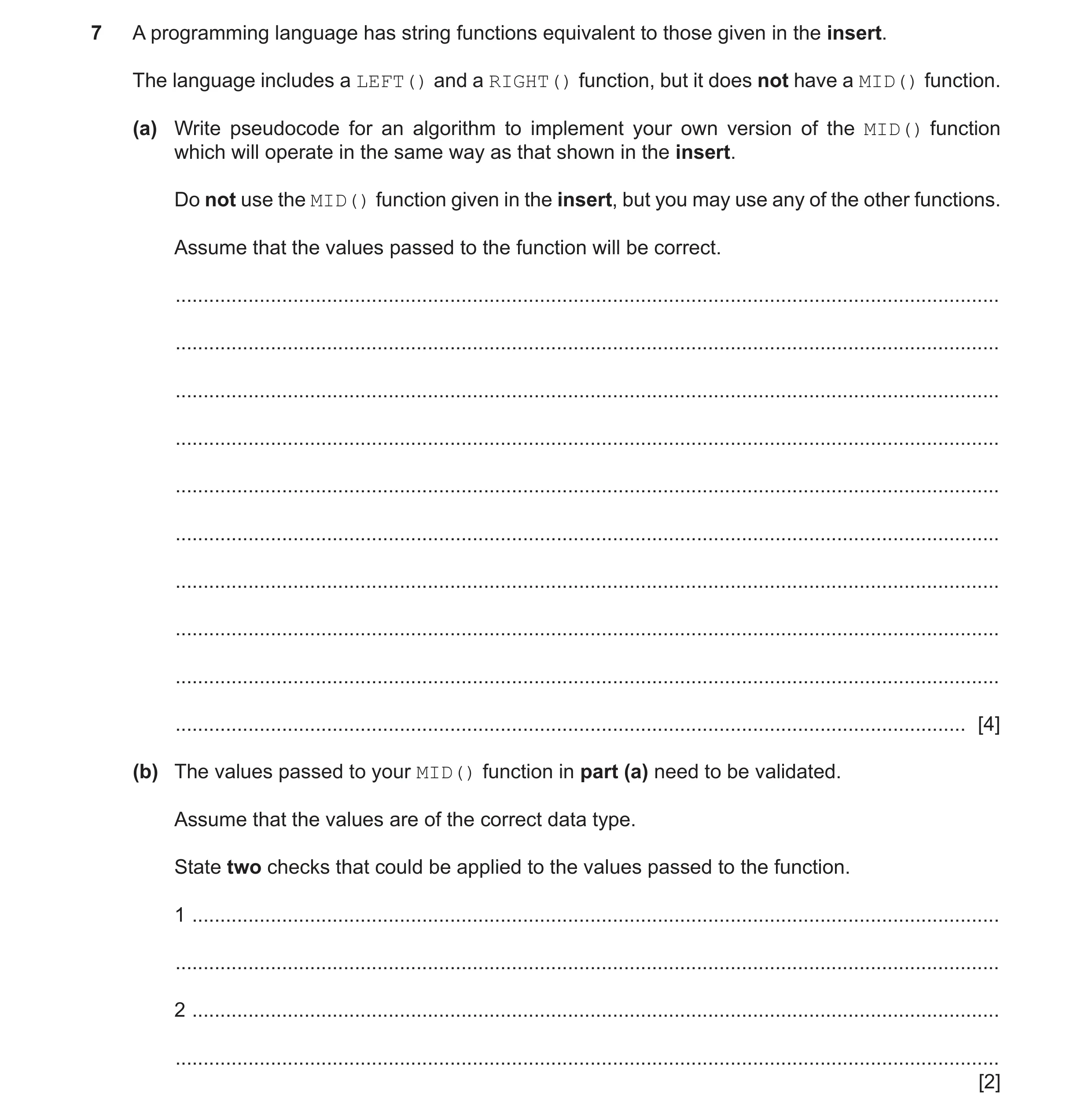 Question 10: A programming language has string functions equivalent to those given in the insert. The language includes a LEFT() and a RIGHT() function,…