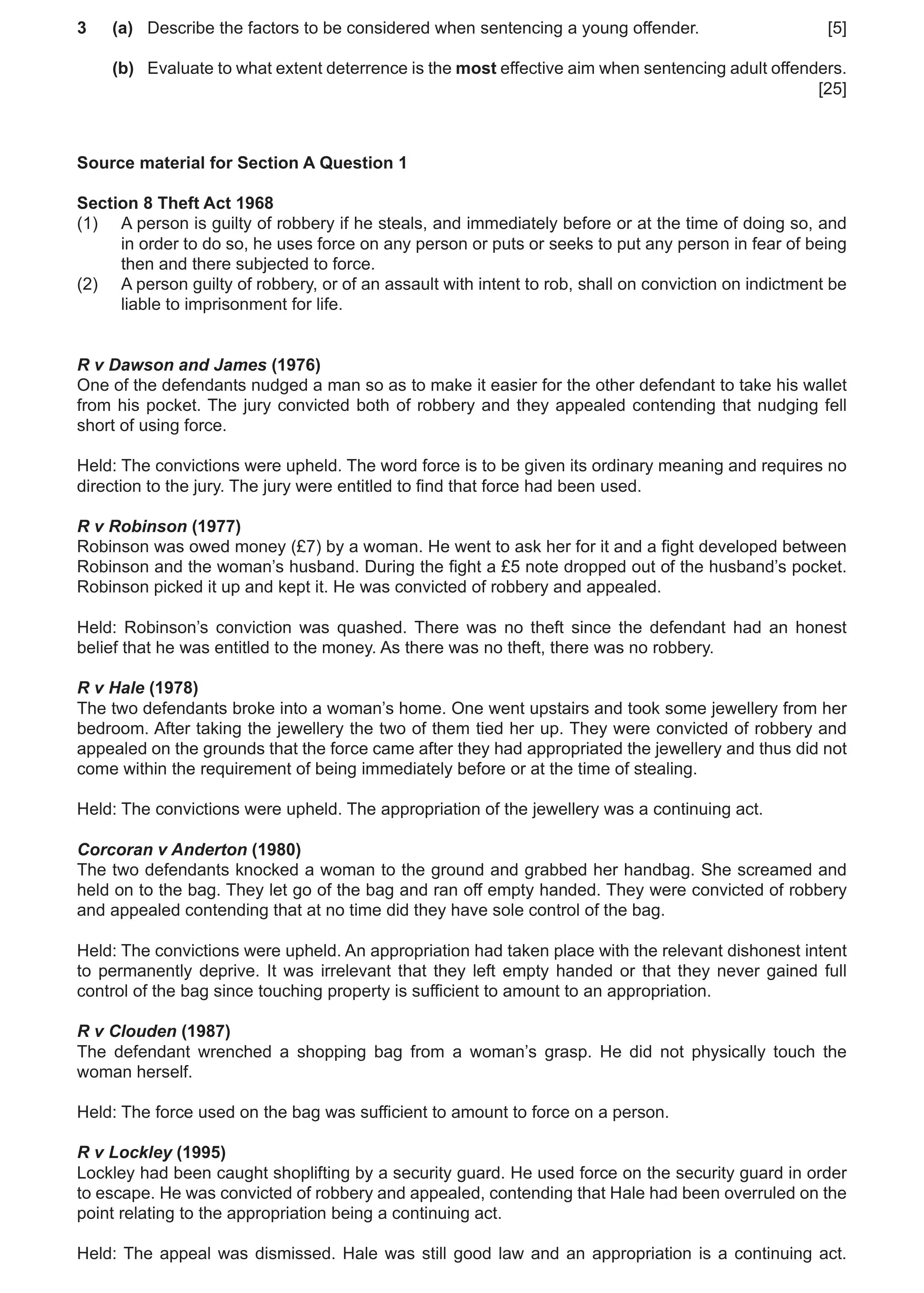 Question 11: (a) Describe the factors to be considered when sentencing a young offender. [5] (b) Evaluate to what extent deterrence is the most effectiv…