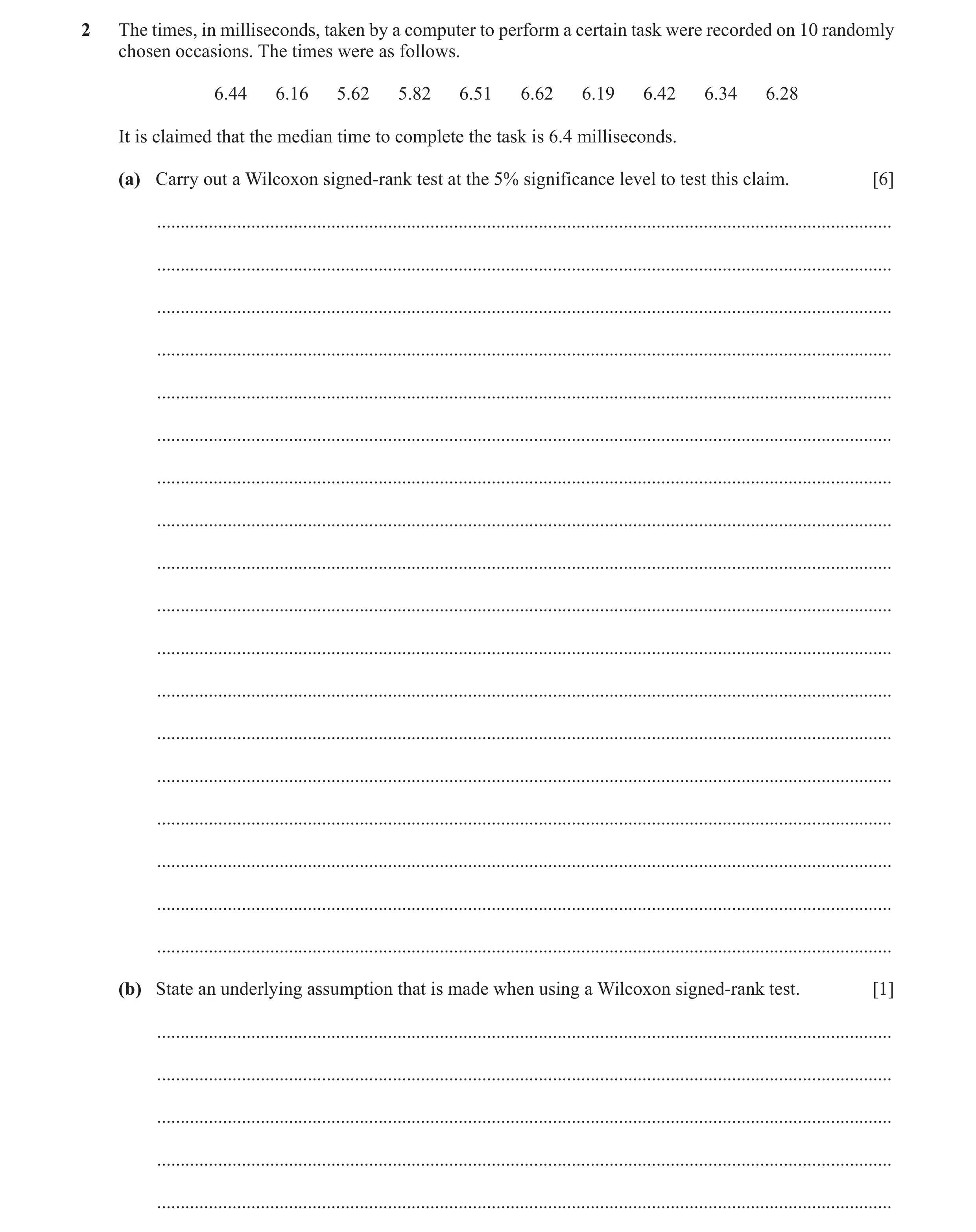 Question 2: The times, in milliseconds, taken by a computer to perform a certain task were recorded on 10 randomly chosen occasions. The times were as …