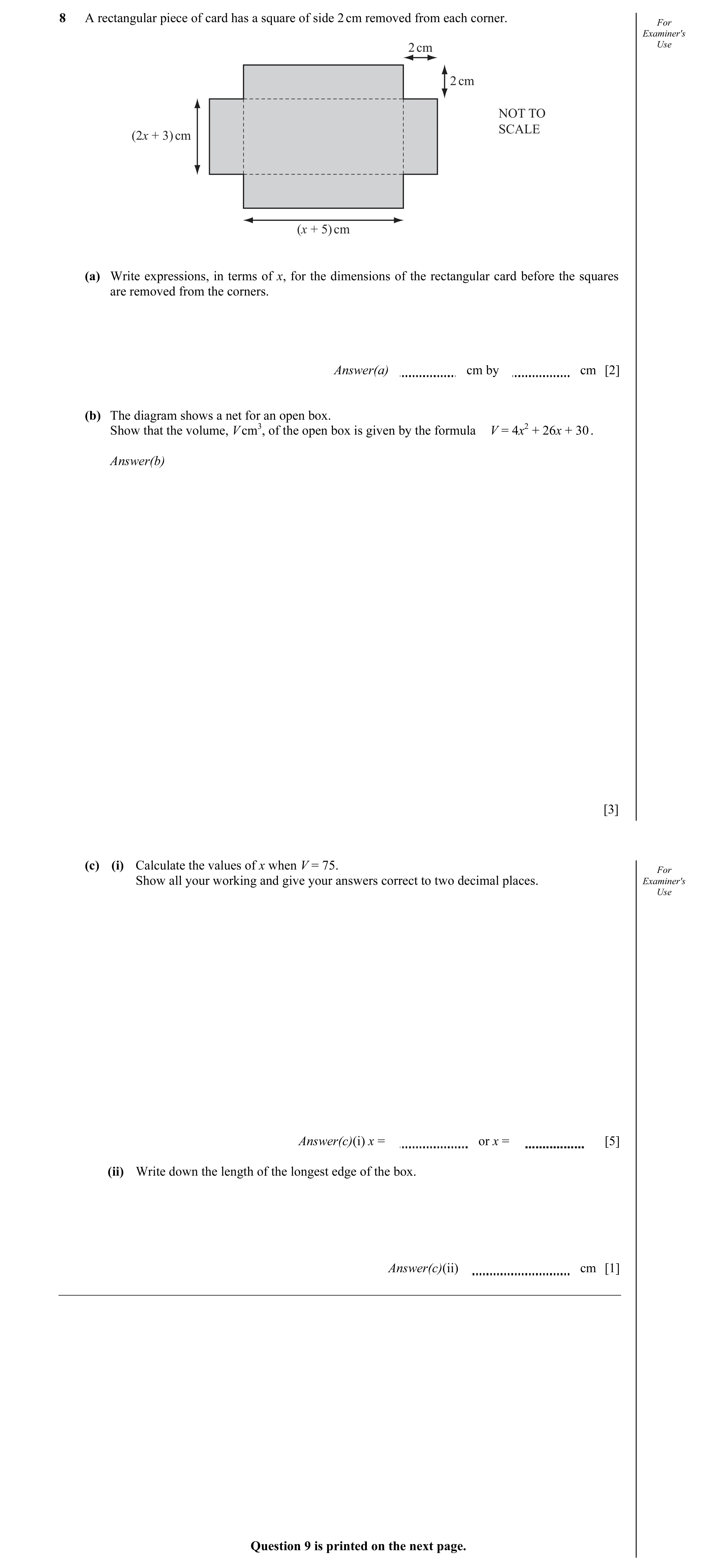 Question 18: A rectangular piece of card has a square of side 2 cm removed from each corner. For Examiner's Use 2 cm 2 cm NOT TO SCALE (2x + 3) cm (x + …