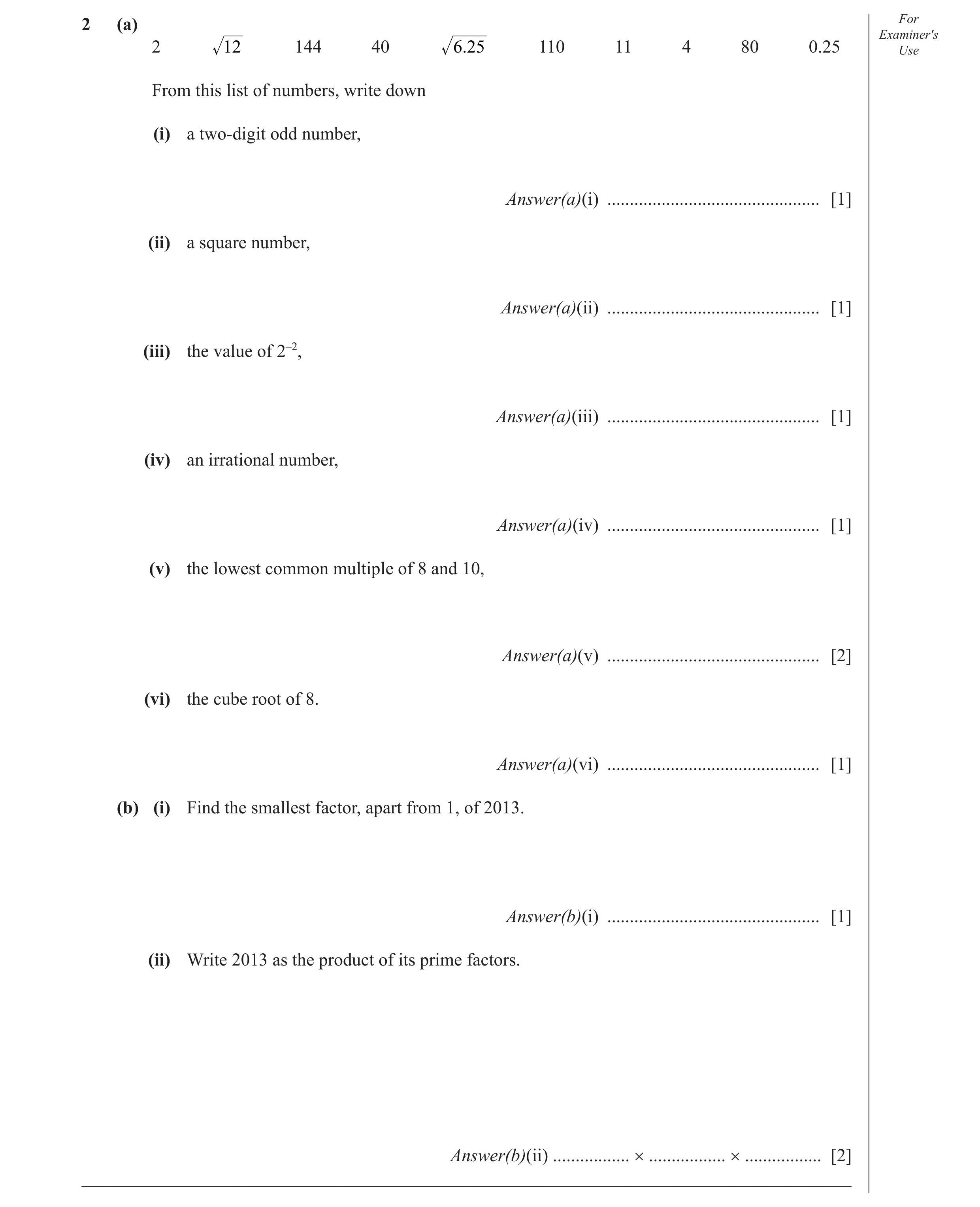 Question 18: (a) For Examiner′s 2 12 144 40 .625 110 11 4 80 0.25 Use From this list of numbers, write down (i) a two-digit odd number, Answer(a)(i) ...…
