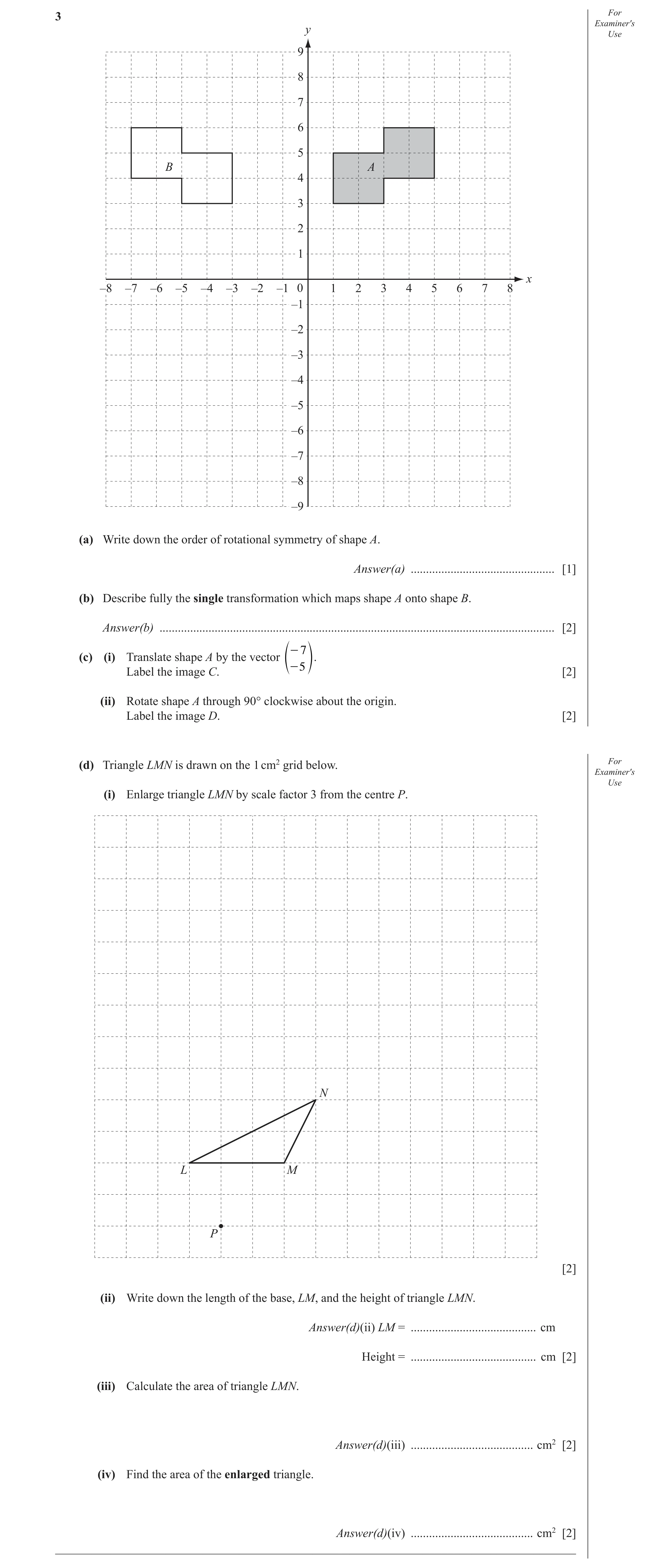 Question 25: For Examiner′s y Use 9 8 7 6 5 B A 4 3 2 1 x –8 –7 –6 –5 –4 –3 –2 –1 0 1 2 3 4 5 6 7 8 –1 –2 –3 –4 –5 –6 –7 –8 –9 (a) Write down the order …