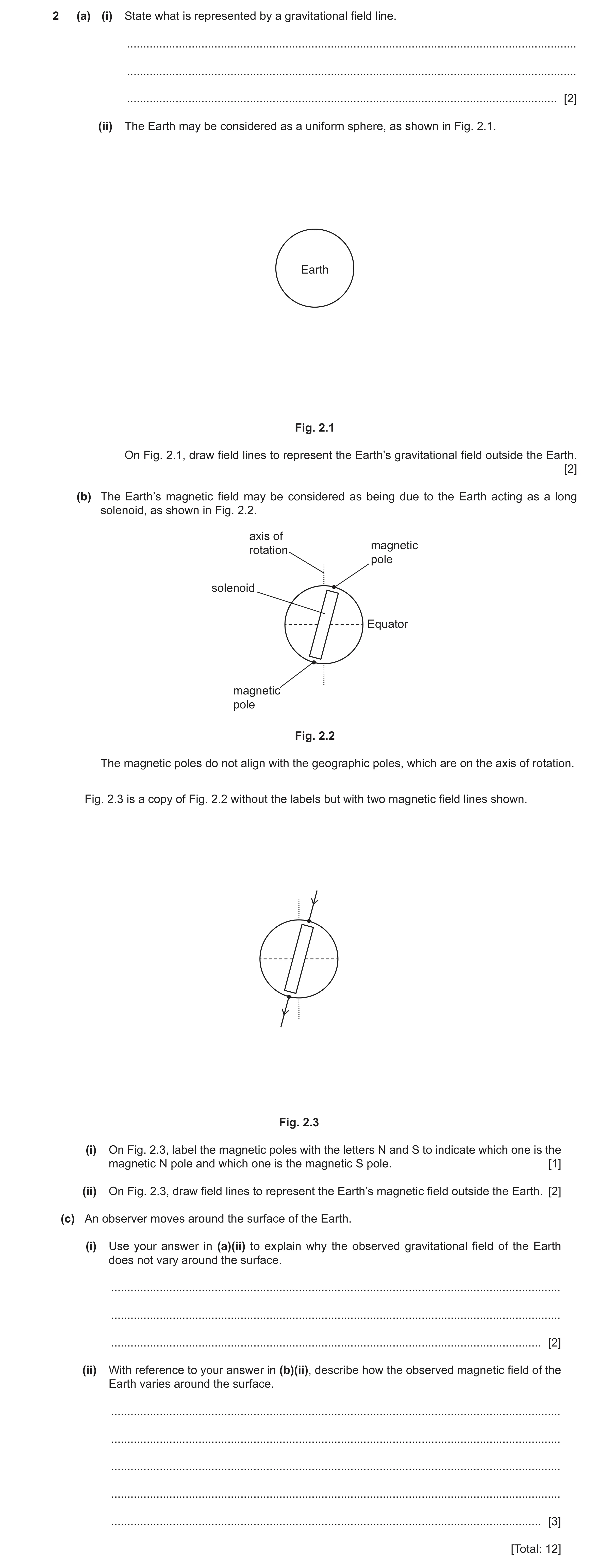 Question 33: (a) (i) State what is represented by a gravitational field line. ..........................................................................…