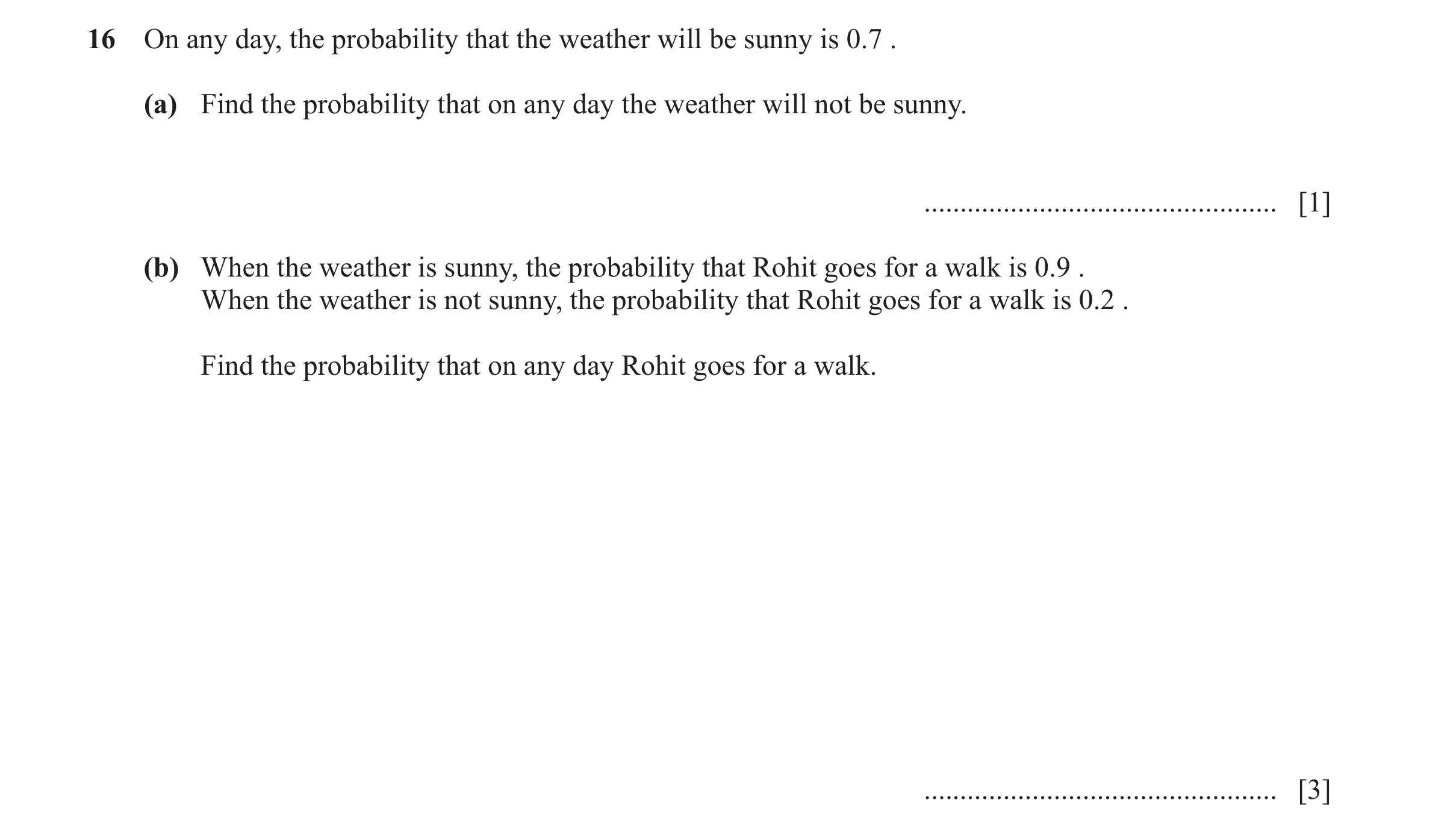 Question 23: On any day, the probability that the weather will be sunny is 0.7 . (a) Find the probability that on any day the weather will not be sunny.…