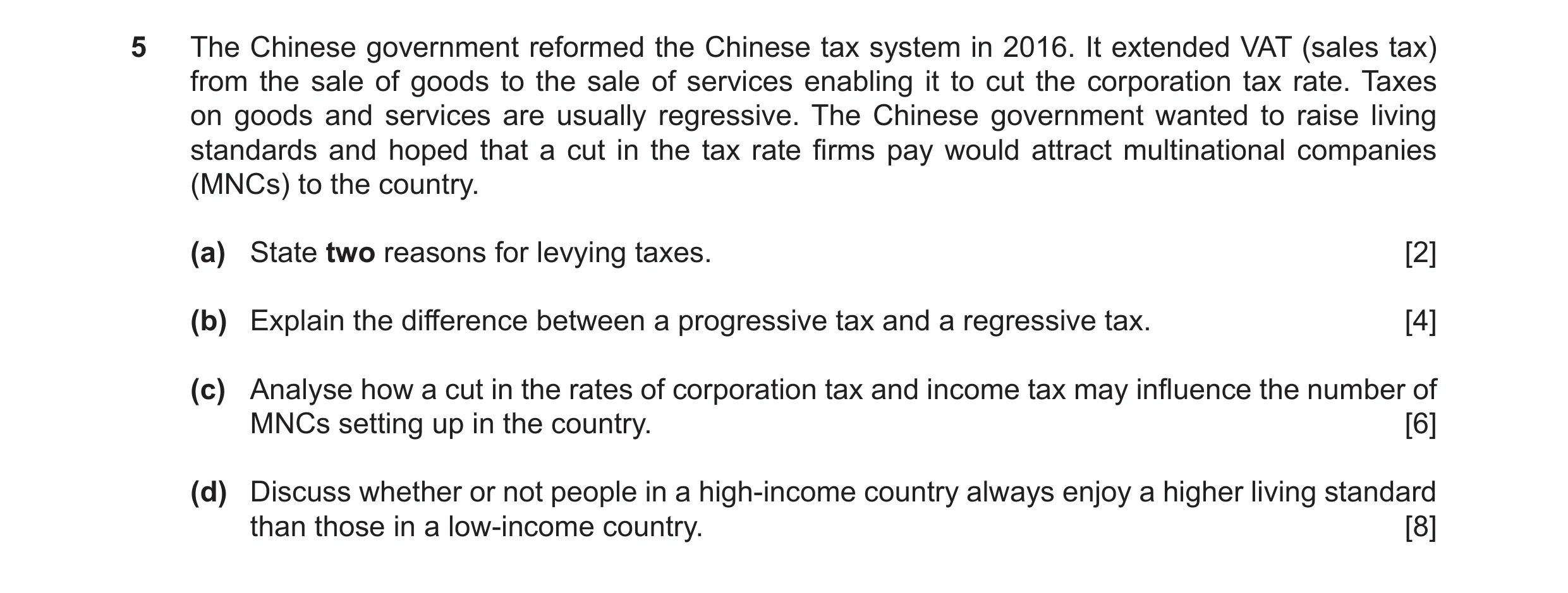 Question 21: The Chinese government reformed the Chinese tax system in 2016. It extended VAT (sales tax) from the sale of goods to the sale of services …