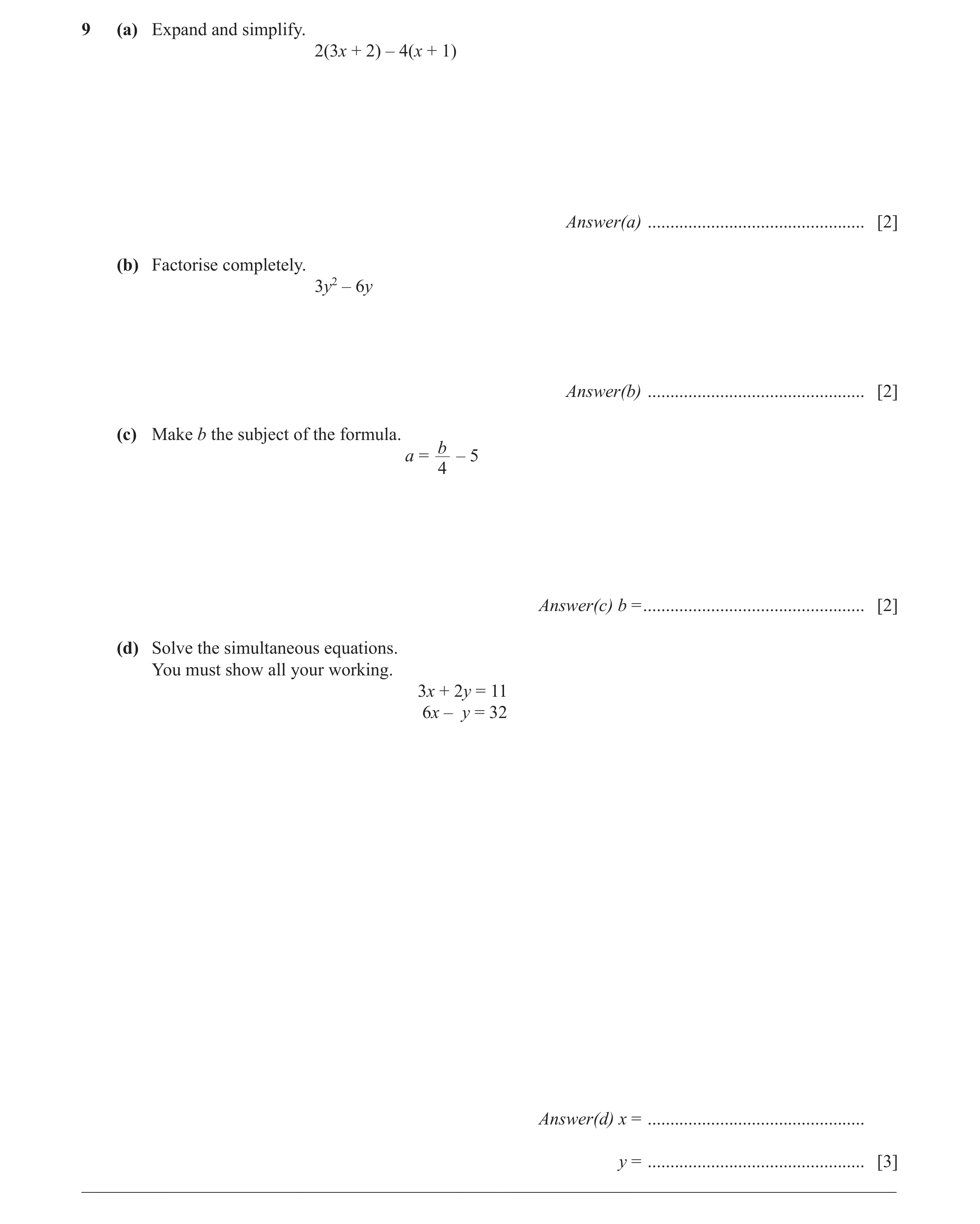 Question 23: (a) Expand and simplify. 2(3x + 2) – 4(x + 1) Answer(a) ................................................ [2] (b) Factorise completely. 3y2 …