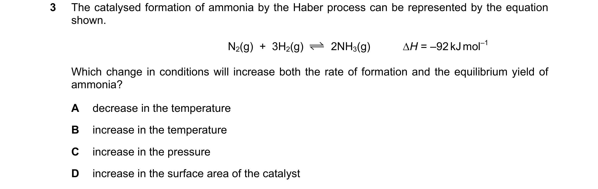 Question 129: The catalysed formation of ammonia by the Haber process can be represented by the equation shown. N2(g) + 3H2(g) 2NH3(g) ∆H = –92 kJ mol–…
