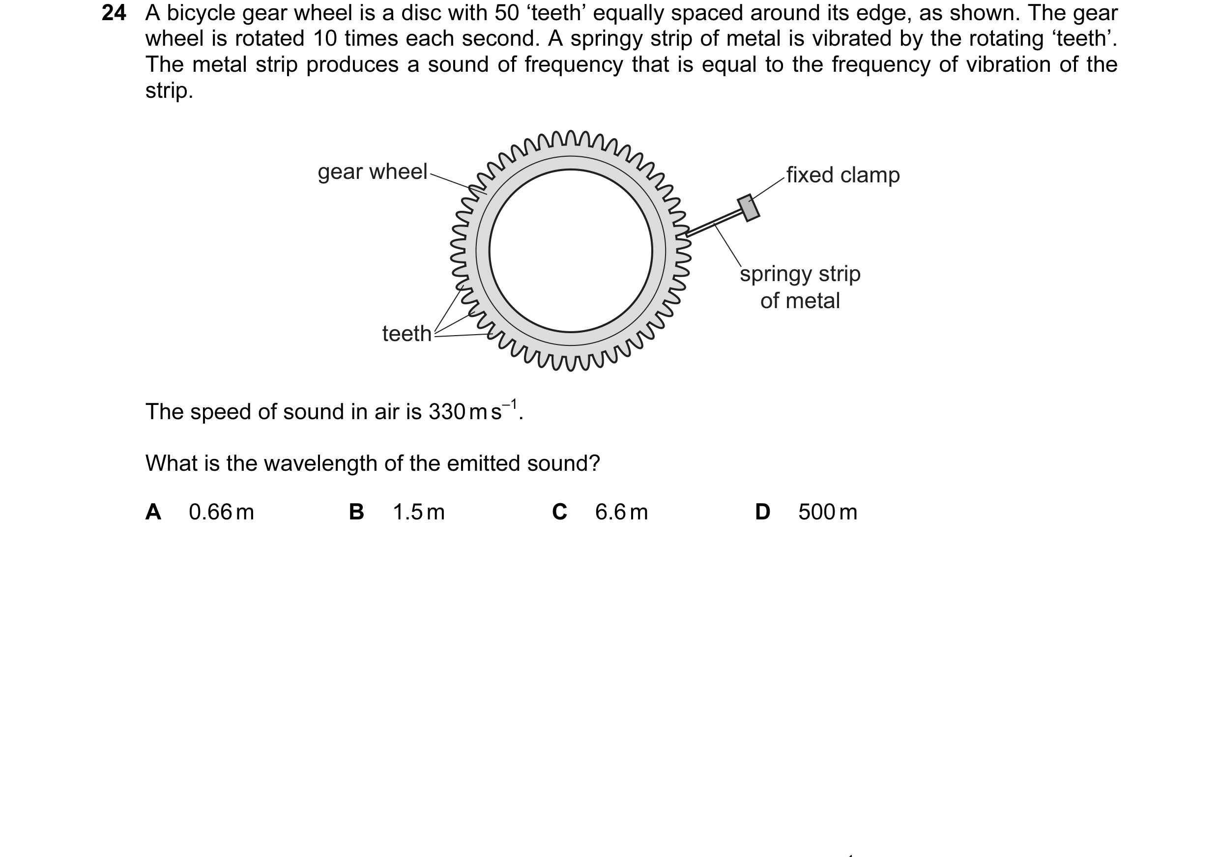 Question 77: A bicycle gear wheel is a disc with 50 ‘teeth’ equally spaced around its edge, as shown. The gear wheel is rotated 10 times each second. A …