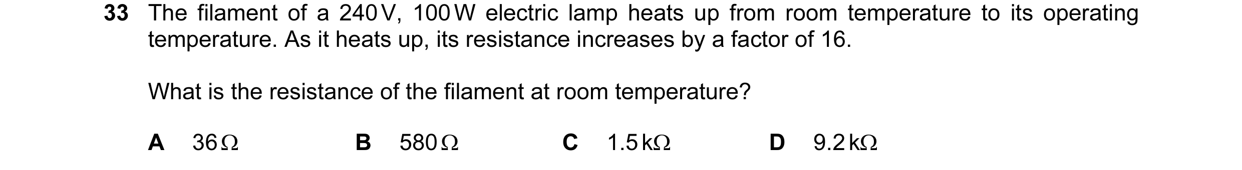 Question 97: The filament of a 240 V, 100 W electric lamp heats up from room temperature to its operating temperature. As it heats up, its resistance in…