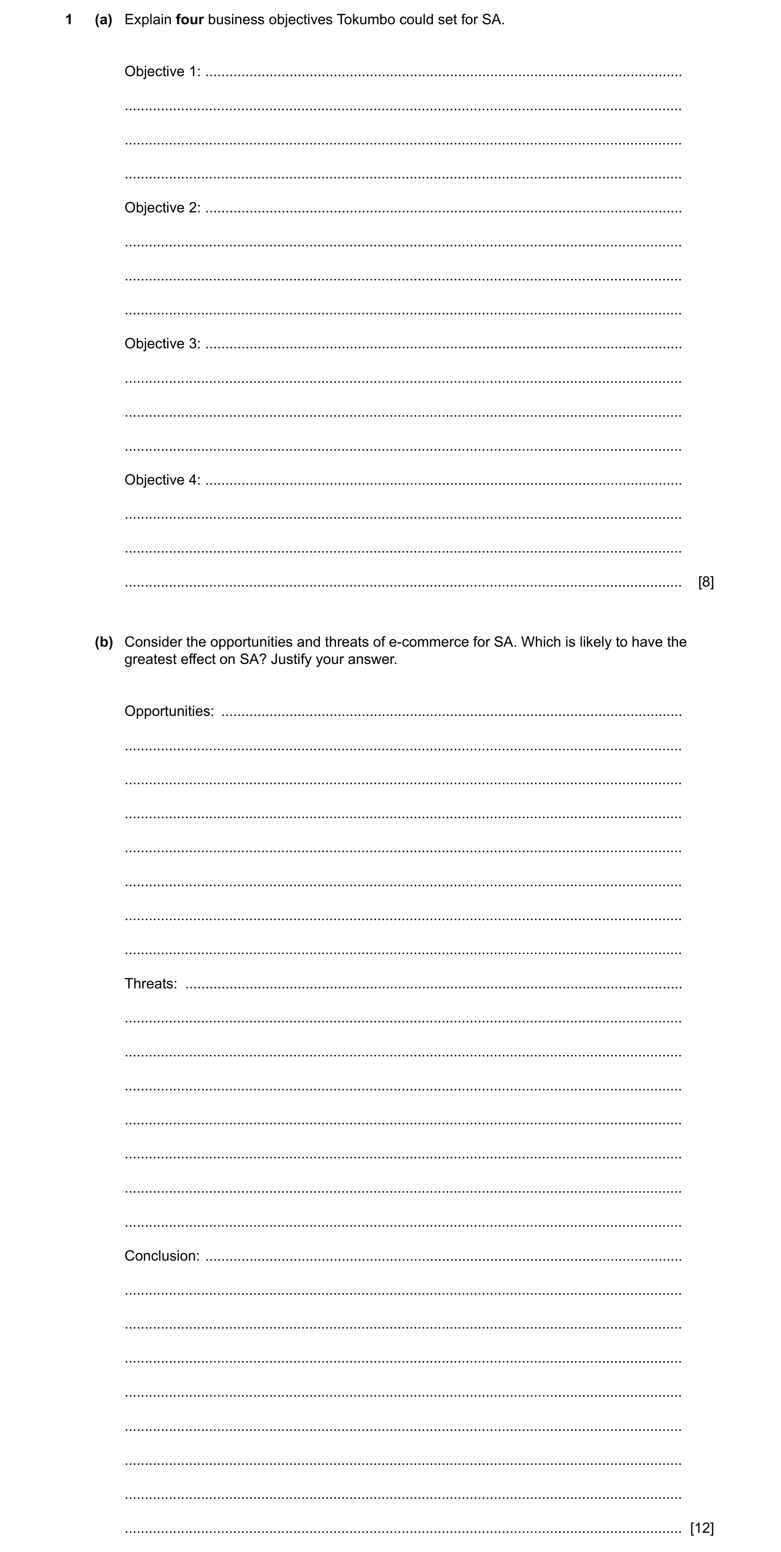Question 7: (a) Explain four business objectives Tokumbo could set for SA. Objective 1: ...............................................................…