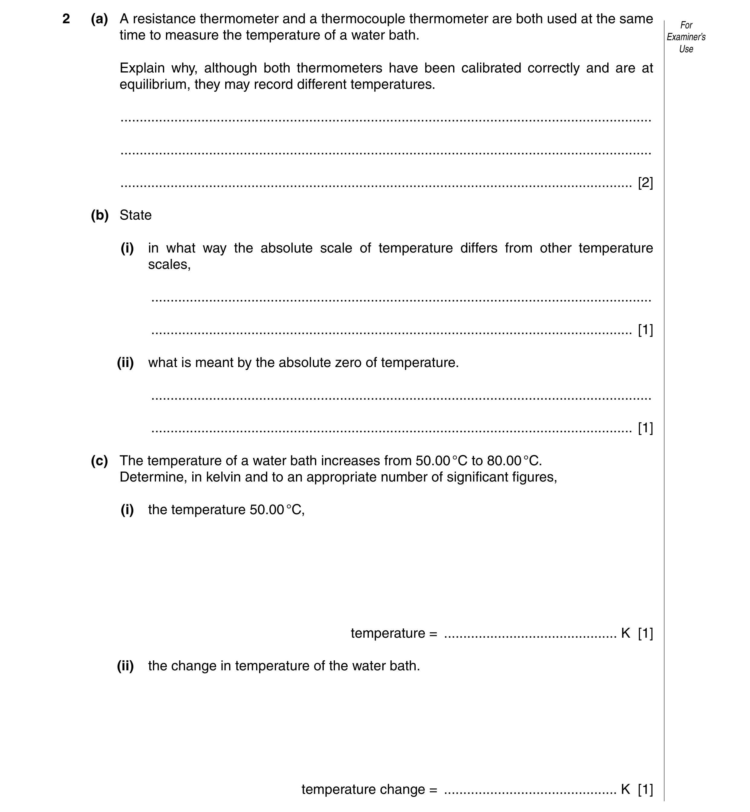 Question 6: (a) A resistance thermometer and a thermocouple thermometer are both used at the same For time to measure the temperature of a water bath. …